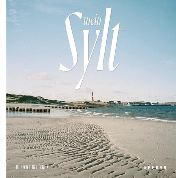 Bleicke Bleicken: Mein Sylt. Neues aus dem Archiv des Inselfotografen book