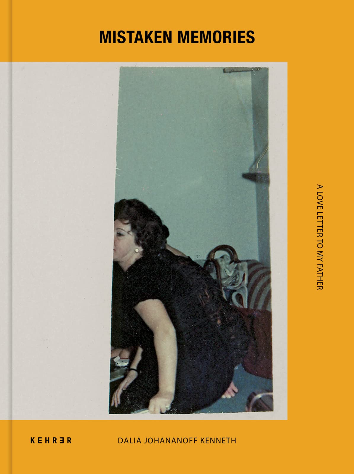Dalia Johananoff Kenneth: Mistaken Memories. A Love Letter To My Father Travel