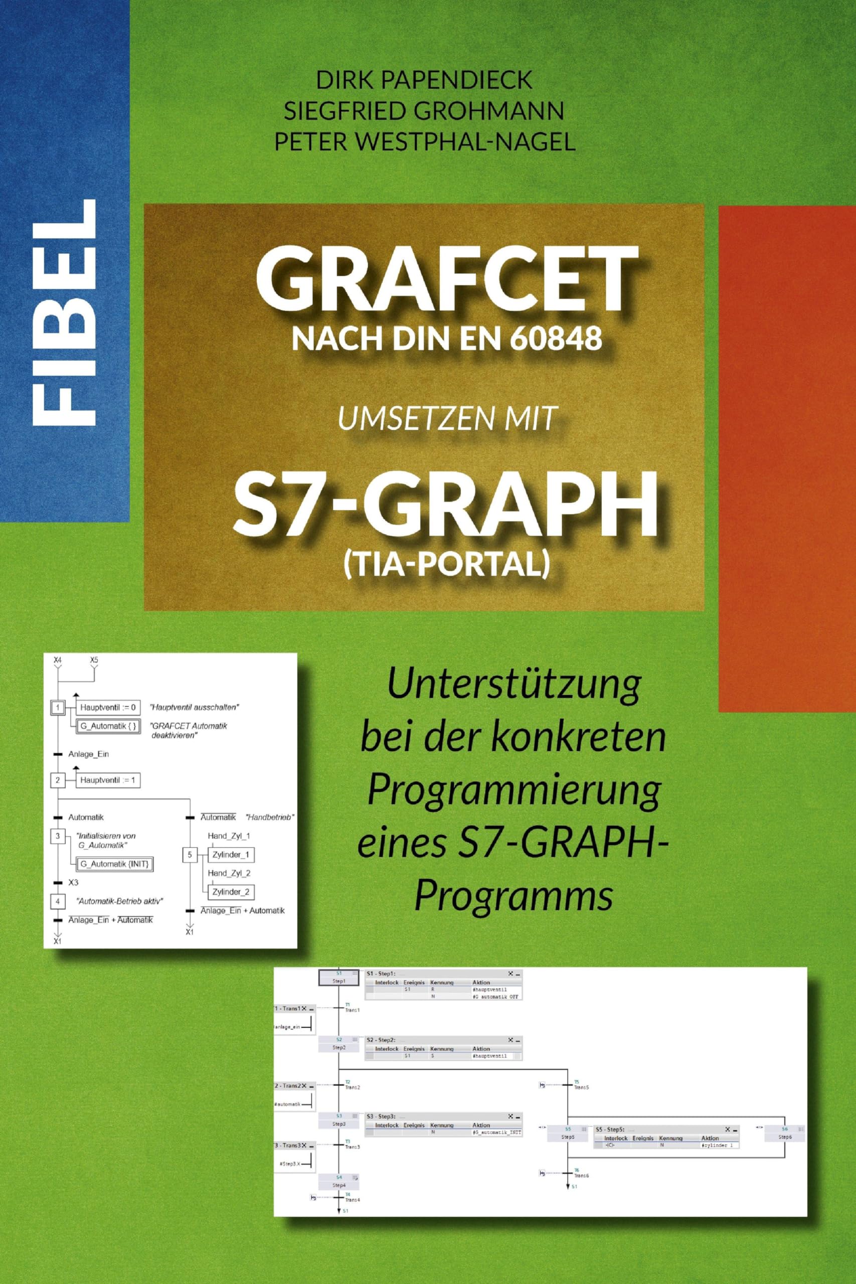 Fibel GRAFCET nach DIN EN 60848 umsetzen mit S7-GRAPH (TIA-Portal): Unterstützung bei der konkreten Programmierung eines S7-GRAPH-Programms Business, Finance & Career