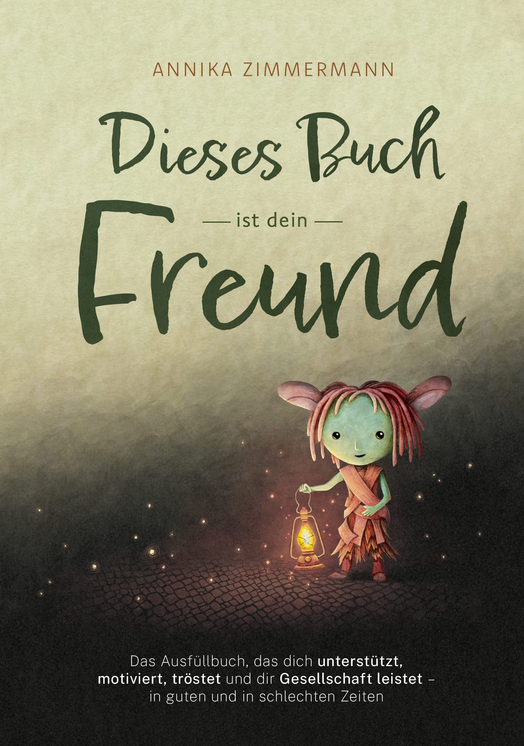 Dieses Buch ist dein Freund: Das Ausfüllbuch, das dich unterstützt, motiviert, tröstet und dir Gesellschaft leistet – in guten und in schlechten Zeiten Living & Furnishing