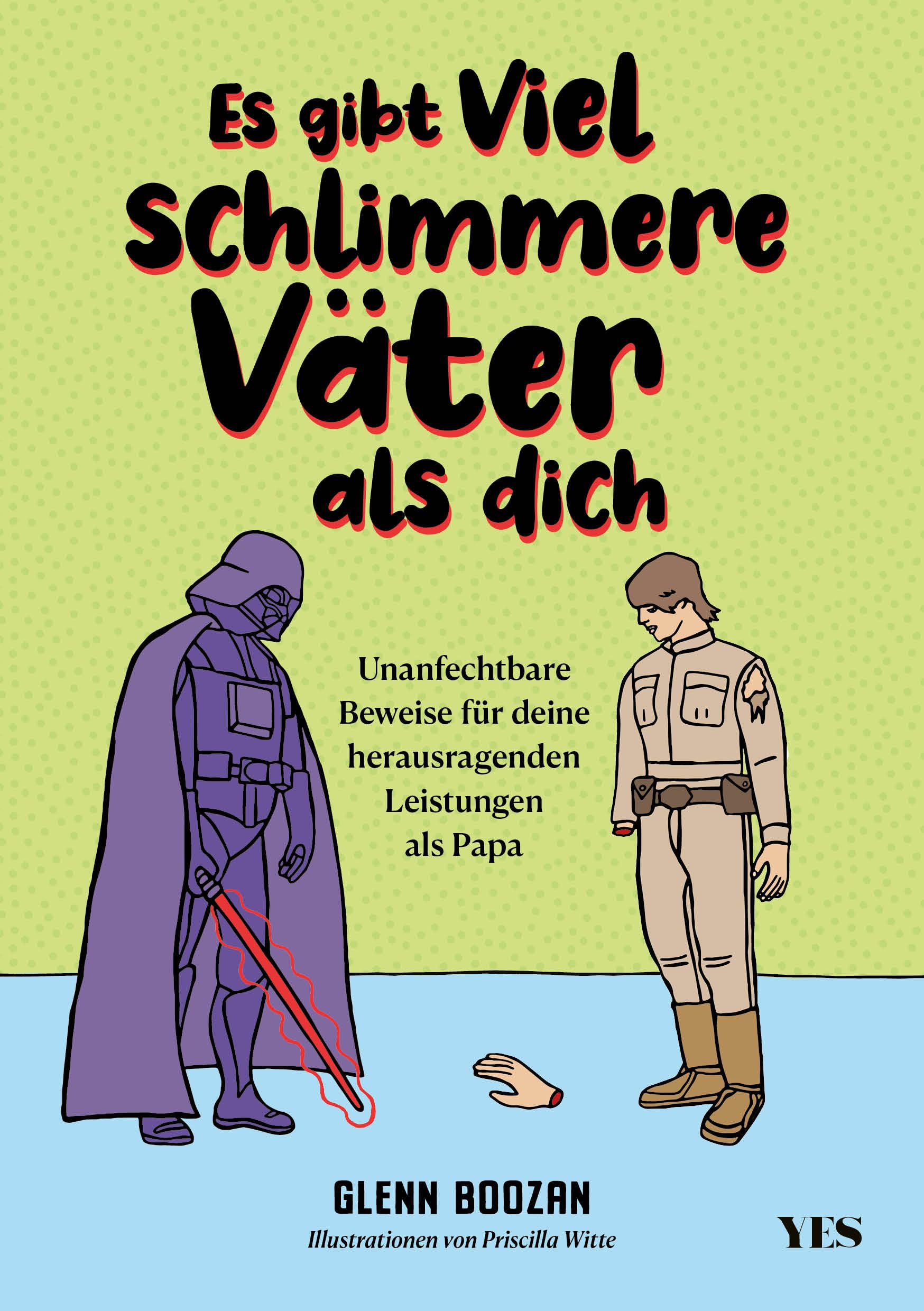 Es gibt viel schlimmere Väter als dich Lifestyle