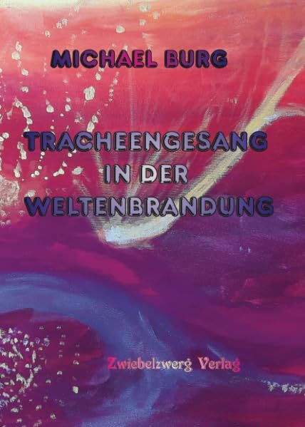 Tracheengesang in der Weltenbrandung Poetry