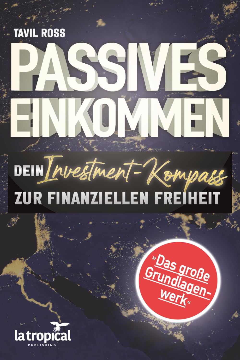 Passives Einkommen: Dein Investment-Kompass zur finanziellen Freiheit Business, Finance & Career