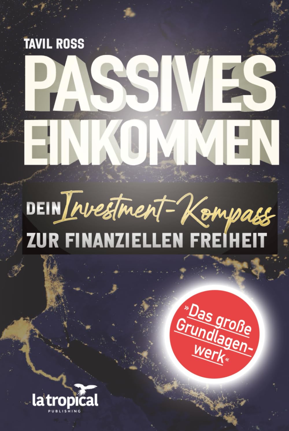 Passives Einkommen: Dein Investment-Kompass zur finanziellen Freiheit Business, Finance & Career