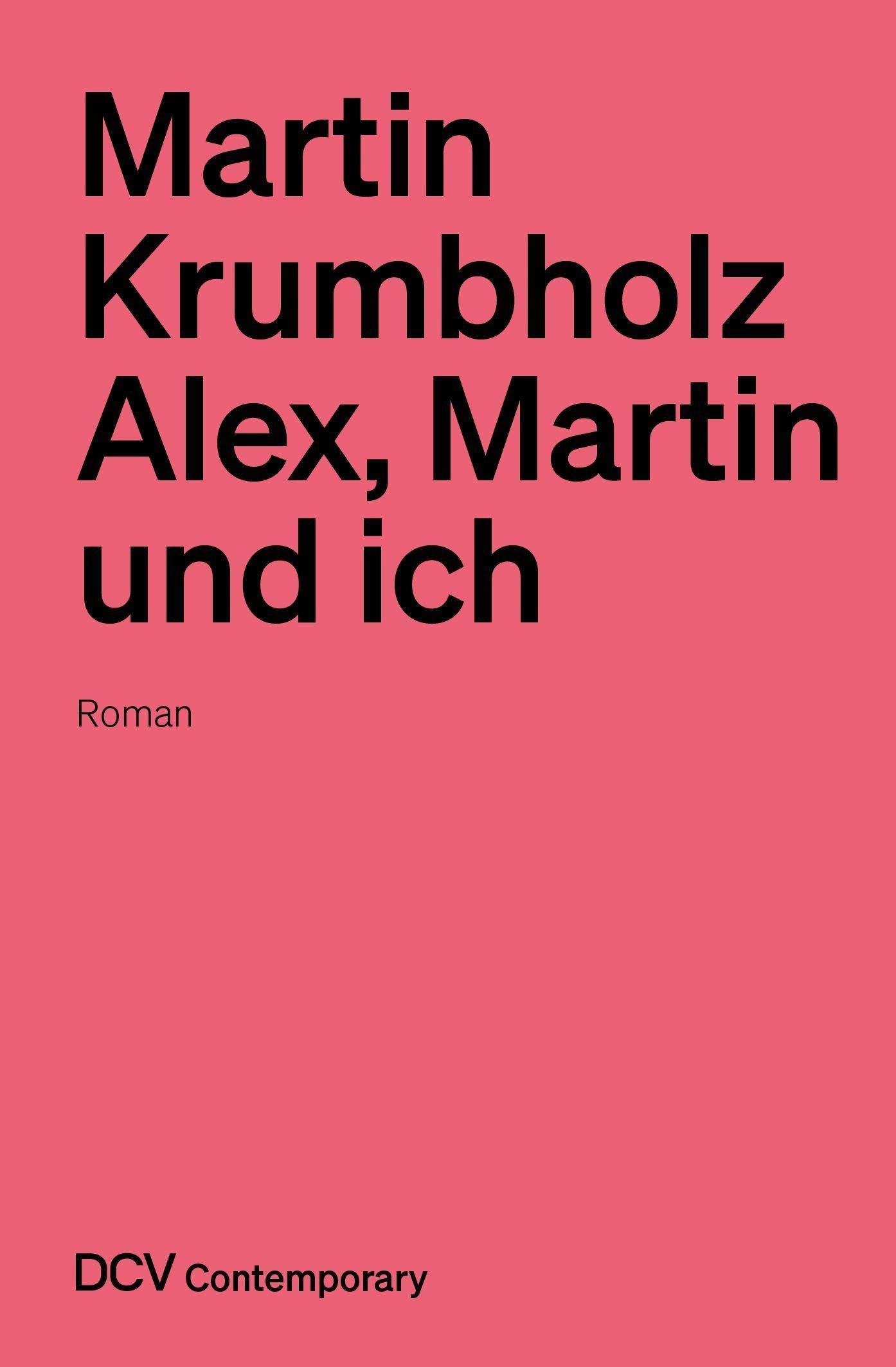 Martin Krumbholz – Alex, Martin und ich Contemporary literature