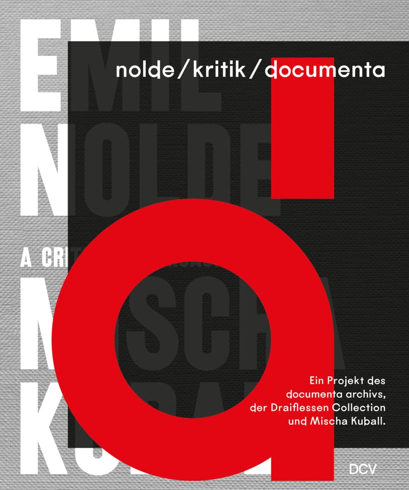 nolde/kritik/documenta – Ein Projekt des documenta archivs, der Draiflessen Collection und Mischa Kuball book