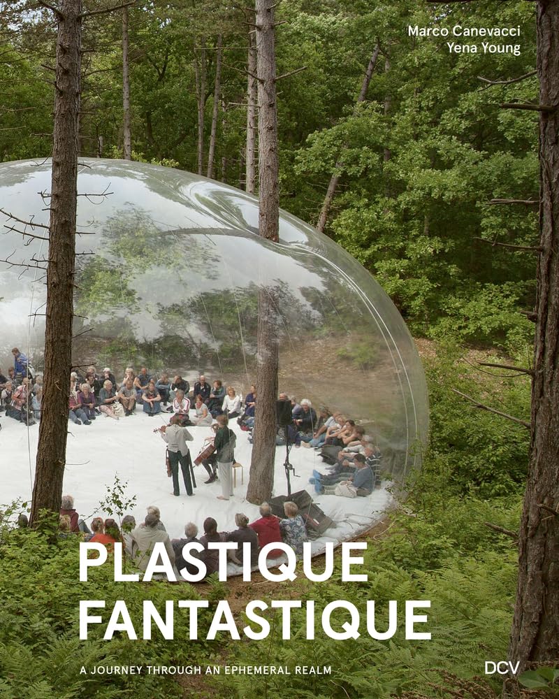 Plastique Fantastique: A Journey Through an Ephemeral Realm book