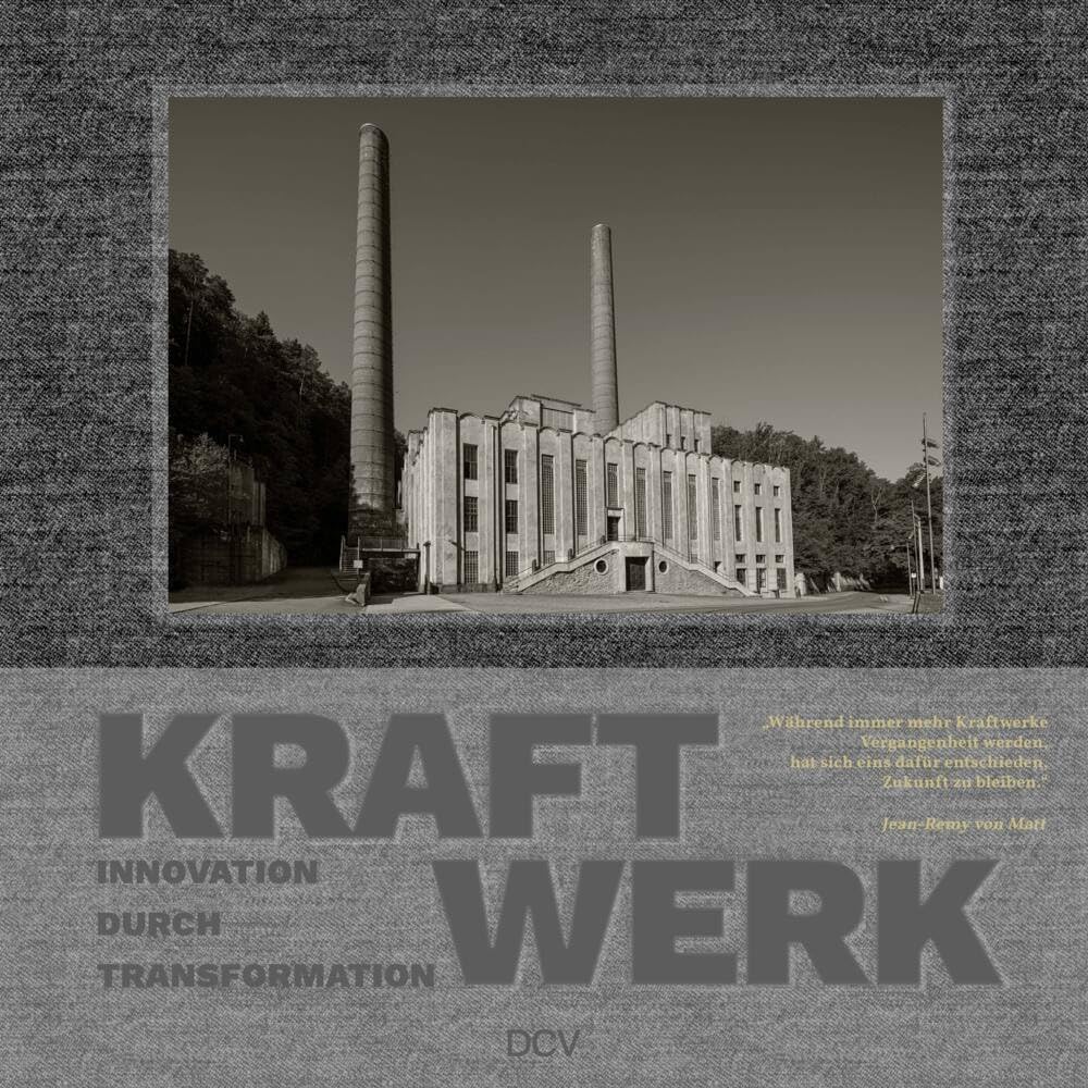 Kraftwerk. Innovation durch Transformation Architecture
