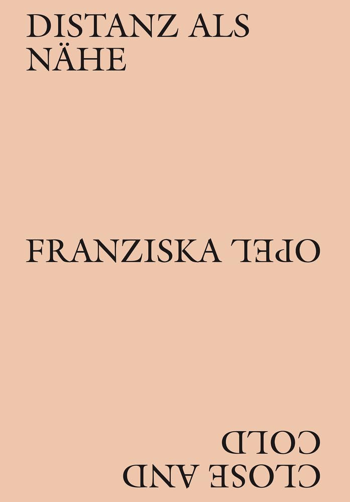 Franziska Opel – Distanz als Nähe / Close and Cold Books