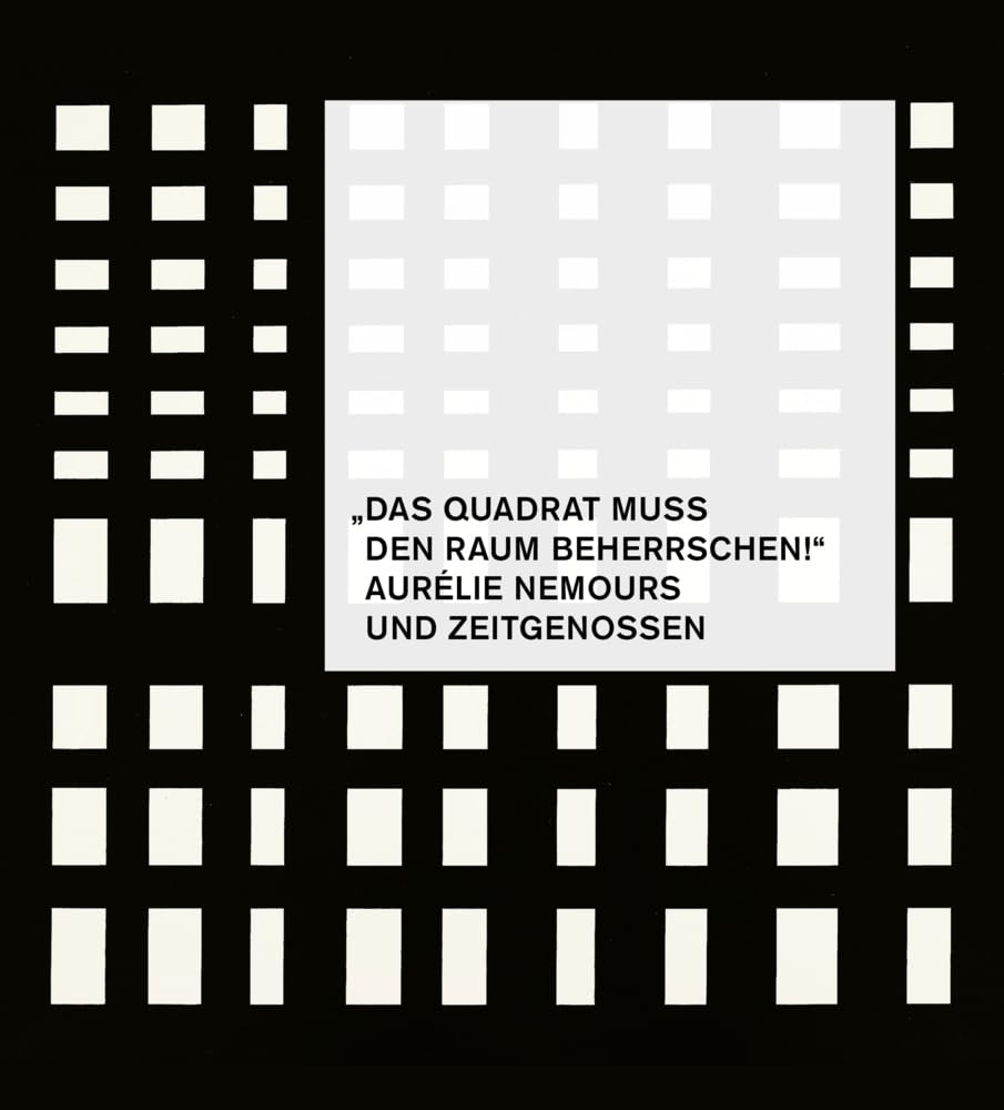 "Das Quadrat muss den Raum beherrschen!" – Aurélie Nemours und Zeitgenossen Film, Art & Culture