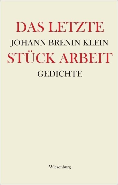 Das letzte Stück Arbeit Poetry
