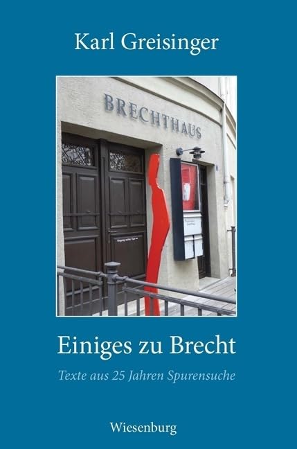 Einiges zu Brecht: Texte aus 25 Jahren Spurensuche Essays & Short Stories