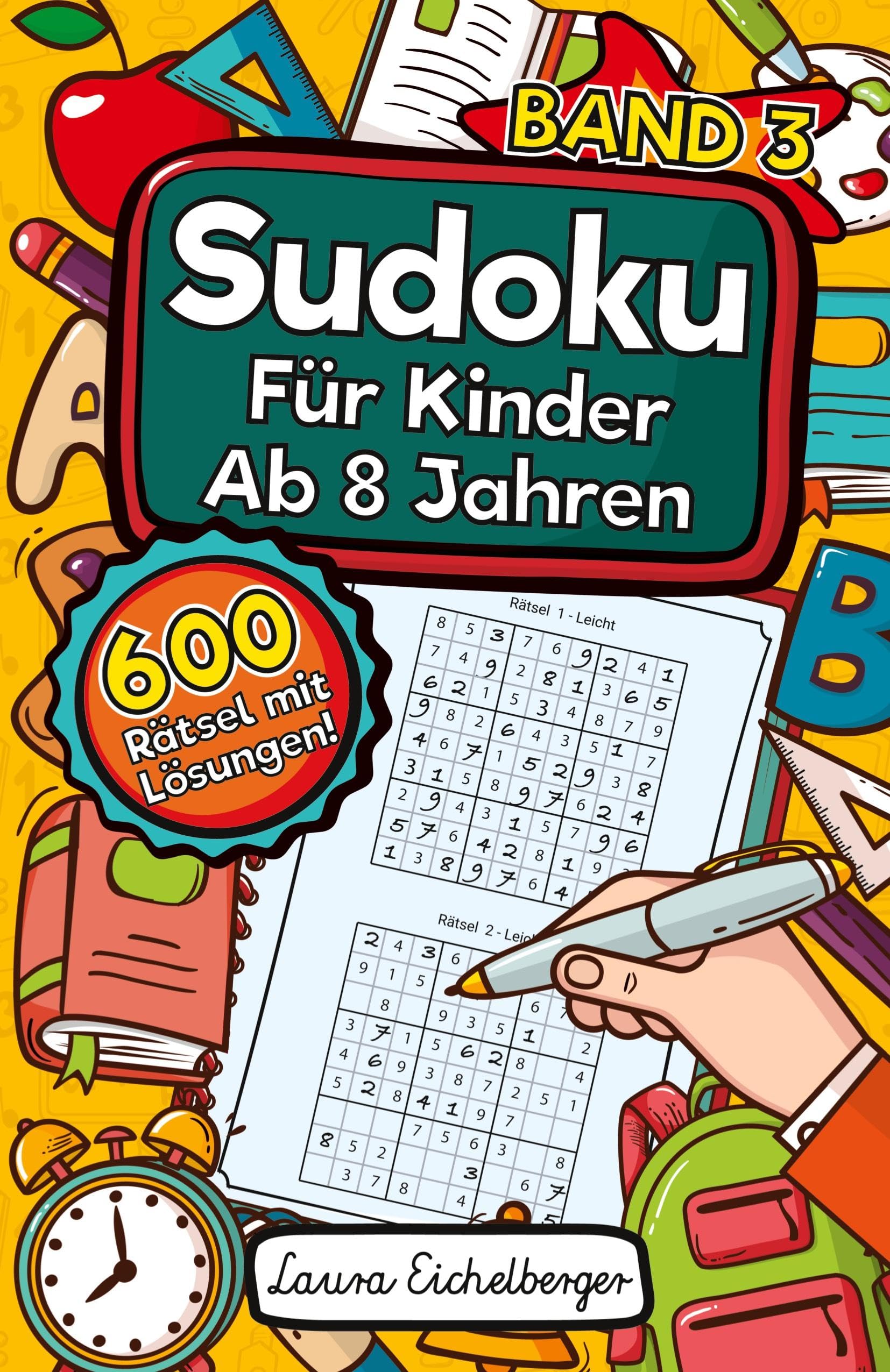 Sudoku Für Kinder Ab 8 Jahren: 600 Leicht, Mittel Und Schwer Zu Lösende 9x9 Sudoku Rätsel | Mit Lösungen | Denksport Zum Knobeln Und Zur Entwicklung Des Logischen Denkens Tiptoi & Games