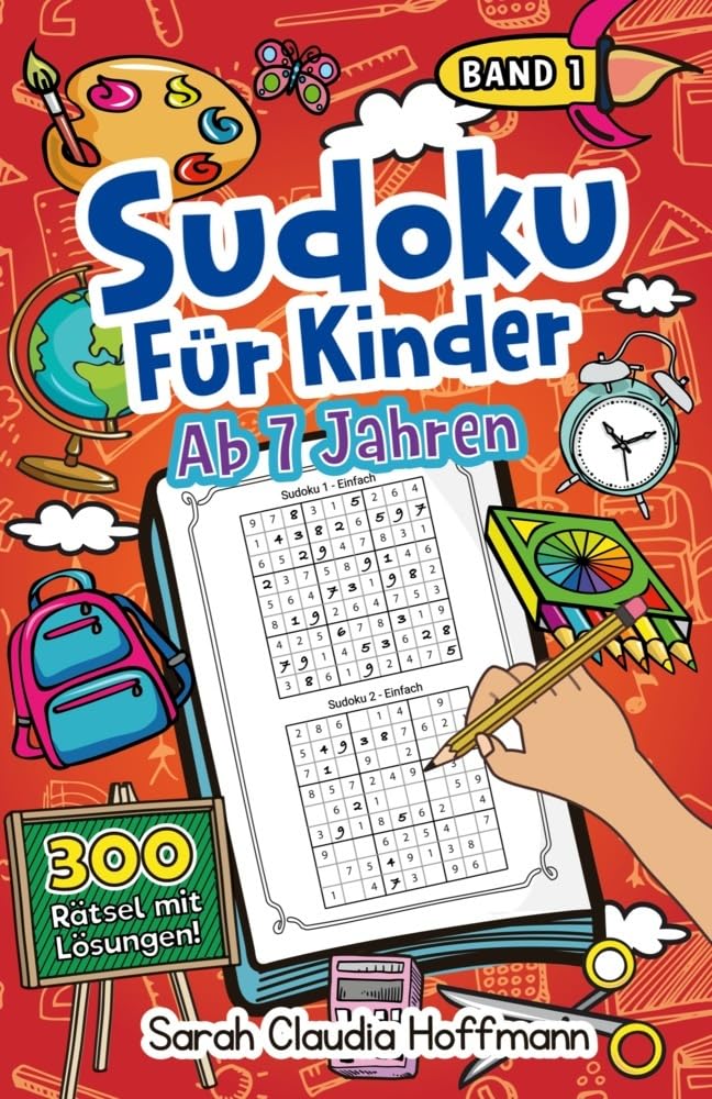 Sudoku Für Kinder Ab 7 Jahren: 300 Sudoku Rätsel Im Format 9x9 In Einfach, Mittel Und Schwer | Mit Lösungen | Zahlenrätsel Zum Knobeln Und Zur Entwicklung Des Logischen Denkens Für Kinder Tiptoi & Games