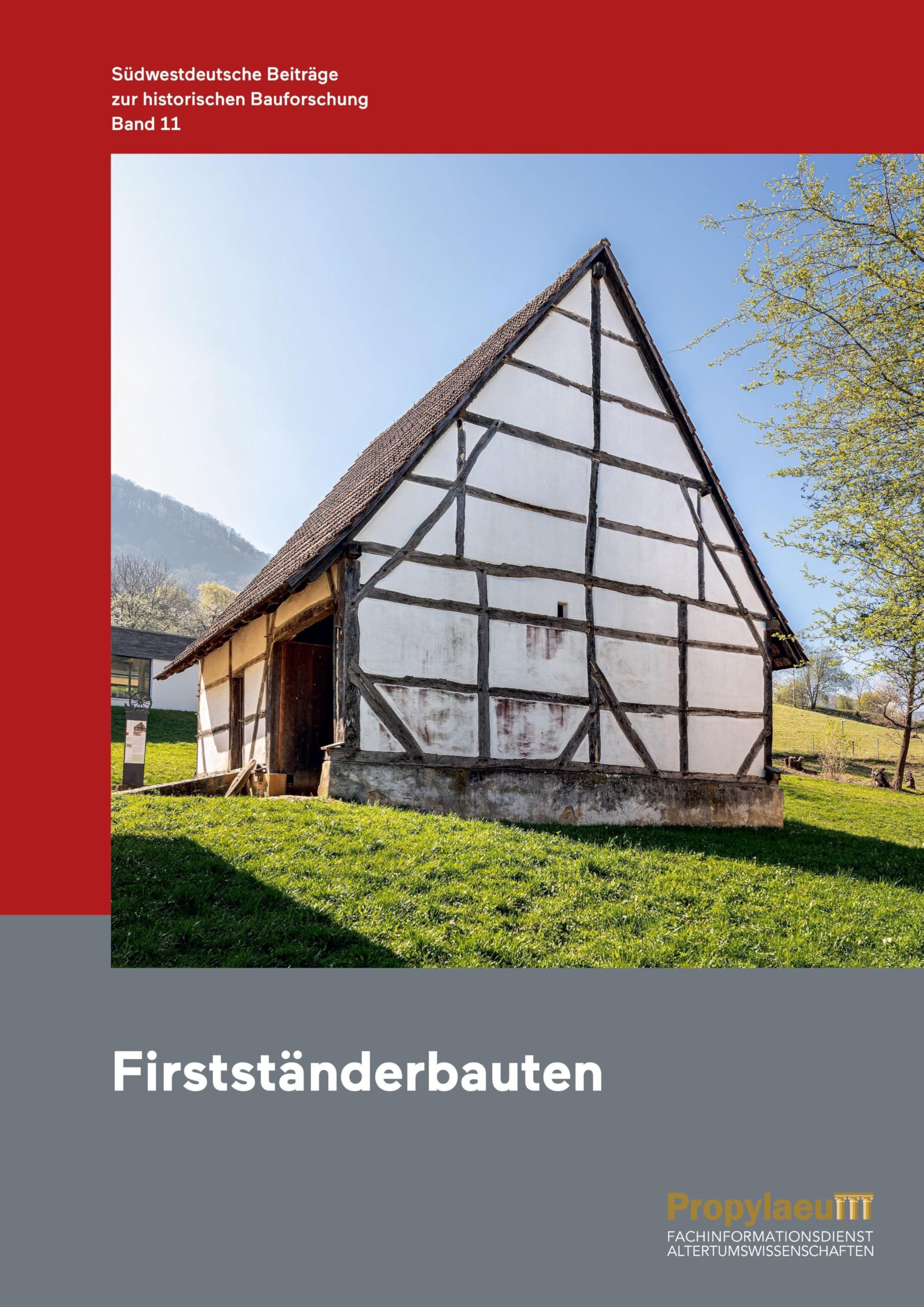 Südwestdeutsche Beiträge zur historischen Bauforschung /                Firstständerbauten Business & Technology