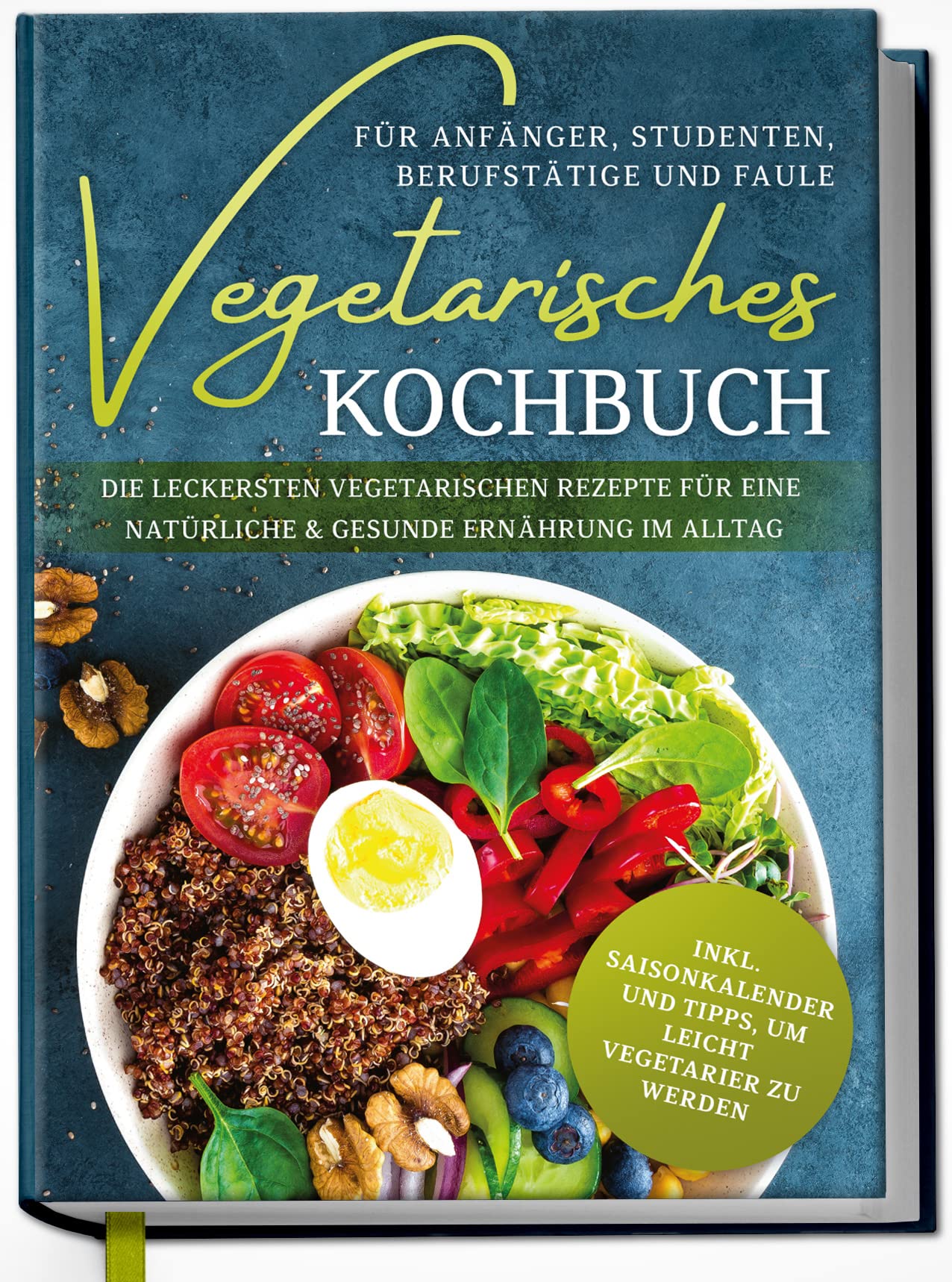 Vegetarisches Kochbuch für Anfänger, Studenten, Berufstätige und Faule: Die leckersten vegetarischen Rezepte für eine natürliche & gesunde Ernährung im Alltag Leisure, Home & Garden