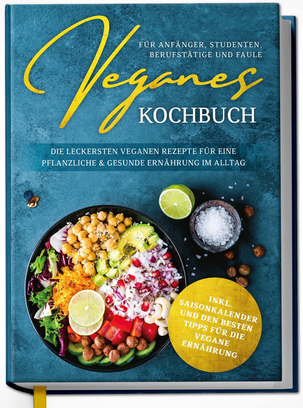 Veganes Kochbuch für Anfänger, Studenten, Berufstätige und Faule: Die leckersten veganen Rezepte für eine pflanzliche & gesunde Ernährung im Alltag Leisure, Home & Garden