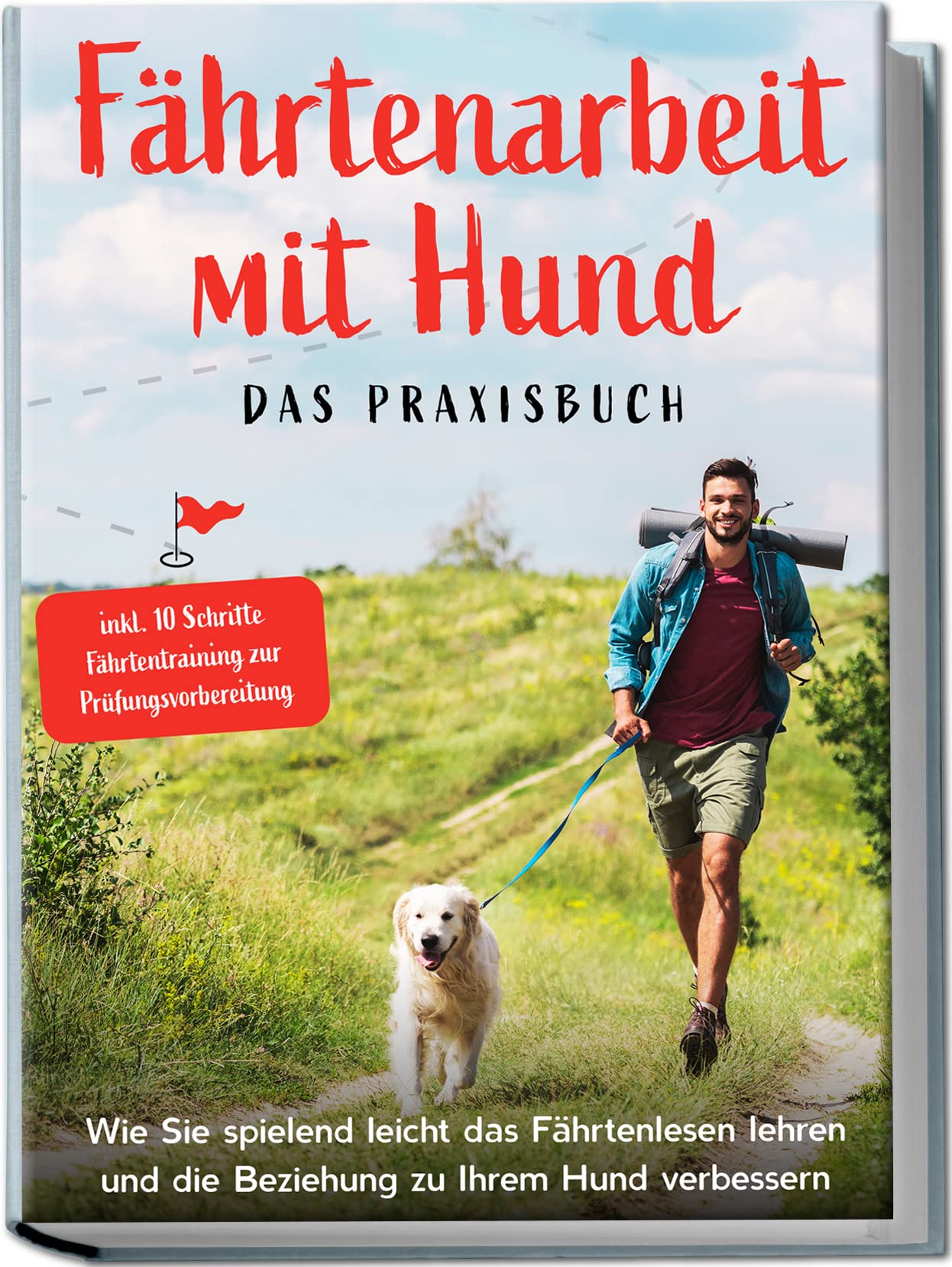 Fährtenarbeit mit Hund - Das Praxisbuch: Wie Sie spielend leicht das Fährtenlesen lehren und die Beziehung zu Ihrem Hund verbessern | inkl. 10 Schritte Fährtentraining zur Prüfungsvorbereitung Pets
