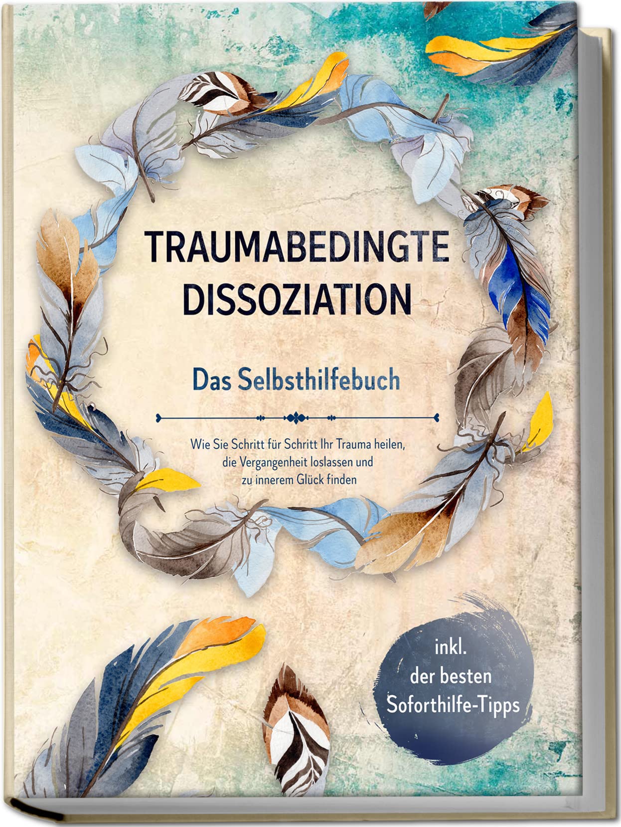 Traumabedingte Dissoziation - Das Selbsthilfebuch: Wie Sie Schritt für Schritt Ihr Trauma heilen, die Vergangenheit loslassen und zu innerem Glück finden | inkl. der besten Soforthilfe-Tipps Medicine