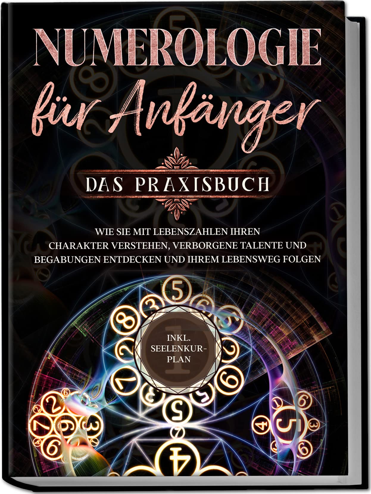 Numerologie für Anfänger - Das Praxisbuch: Wie Sie mit Lebenszahlen Ihren Charakter verstehen, verborgene Talente und Begabungen entdecken und Ihrem Lebensweg folgen | inkl. Seelenkur-Plan Leisure, Home & Garden