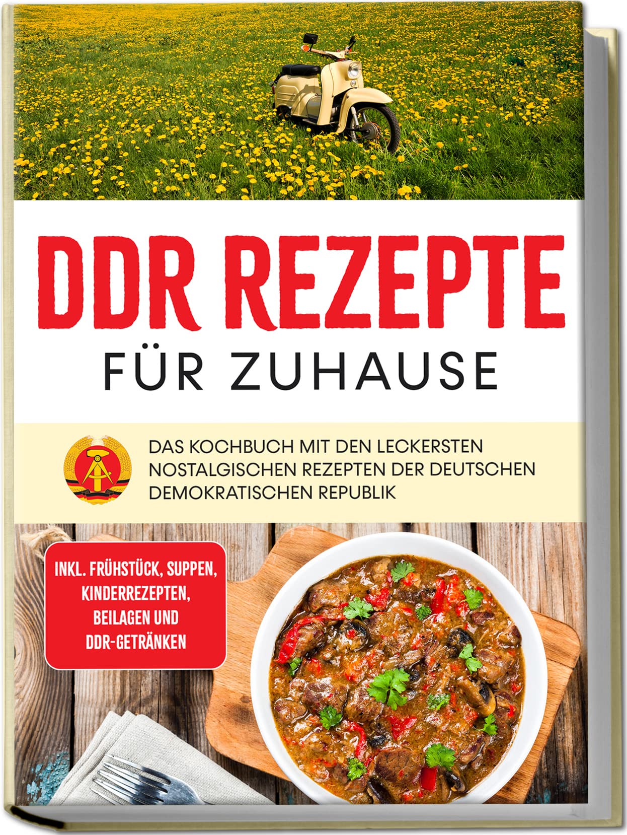 DDR Rezepte für zuhause: Das Kochbuch mit den leckersten nostalgischen Rezepten der Deutschen Demokratischen Republik | inkl. Frühstück, Suppen, Kinderrezepten, Beilagen und DDR-Getränken Leisure, Home & Garden
