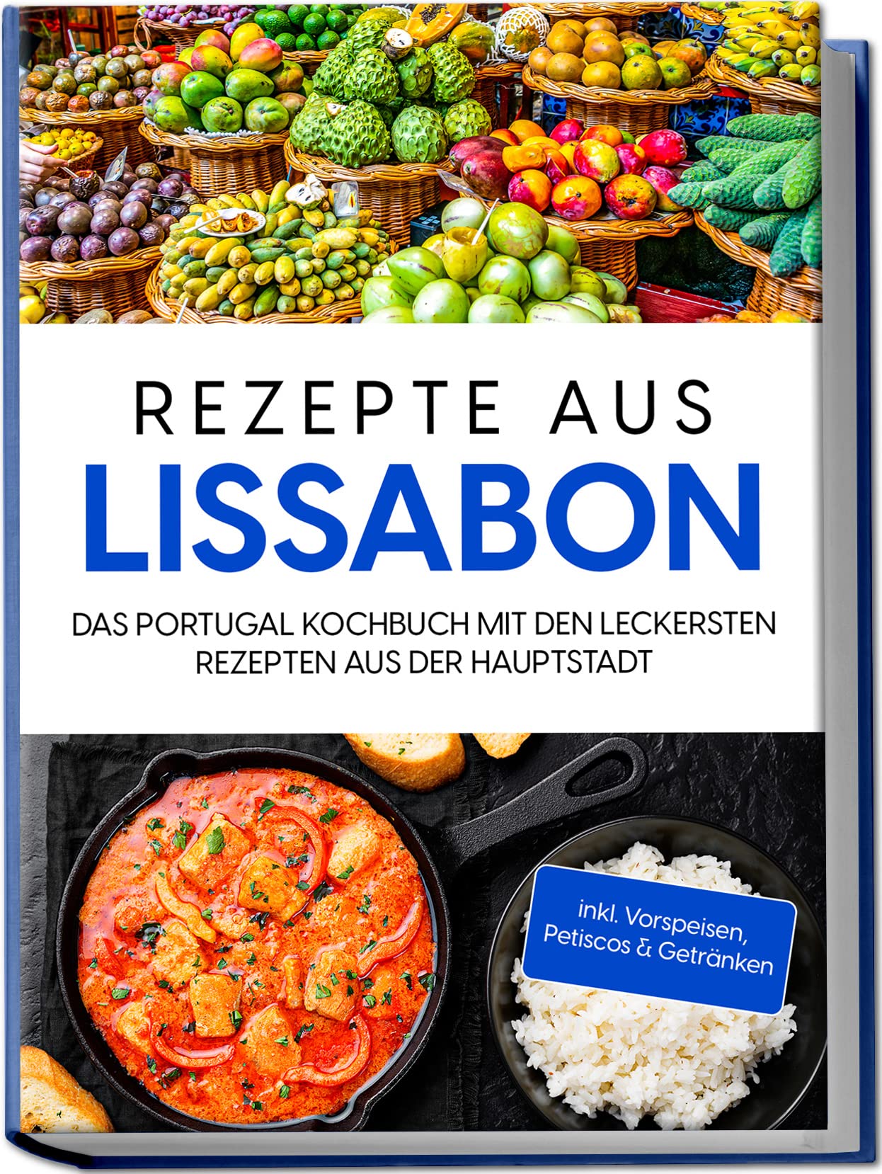 Rezepte aus Lissabon: Das Portugal Kochbuch mit den leckersten Rezepten aus der Hauptstadt | inkl. Vorspeisen, Petiscos & Getränken Leisure, Home & Garden