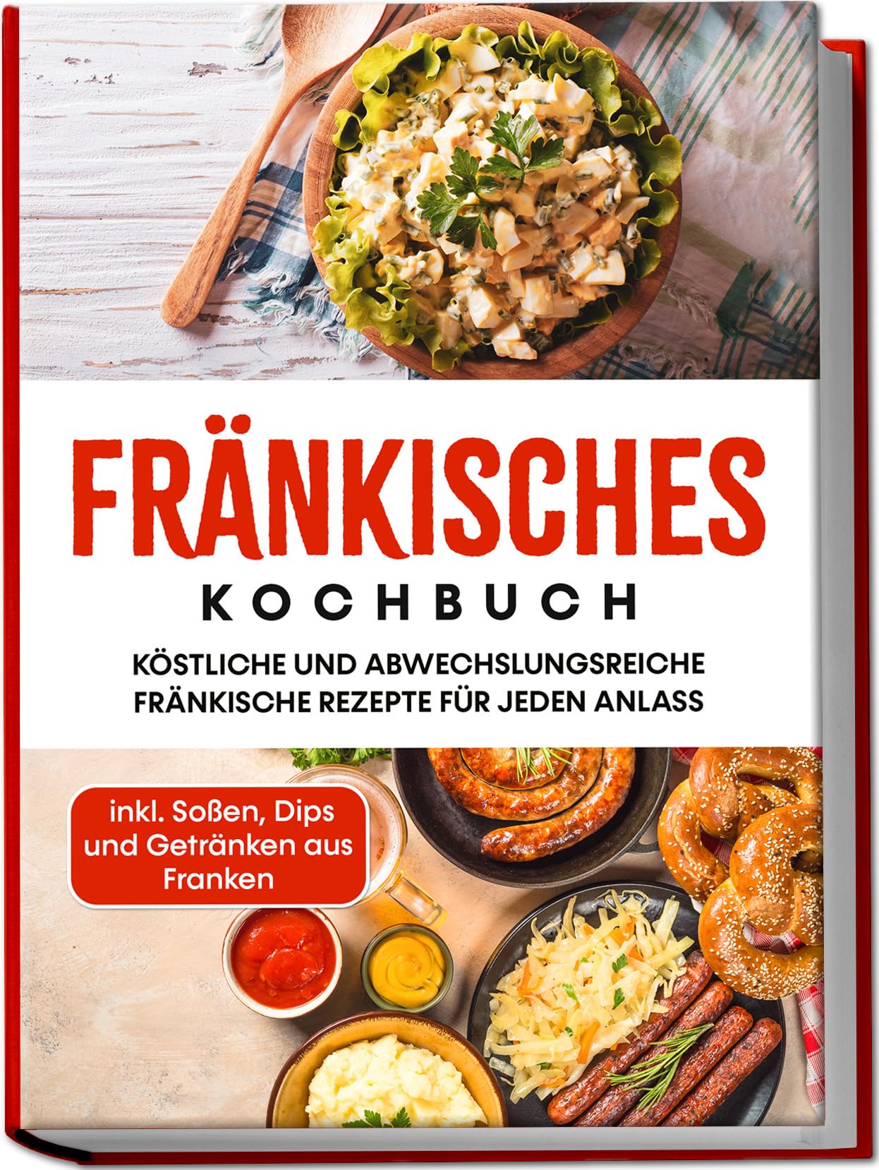 Fränkisches Kochbuch: Köstliche und abwechslungsreiche fränkische Rezepte für jeden Anlass - inkl. Soßen, Dips und Getränken aus Franken Leisure, Home & Garden