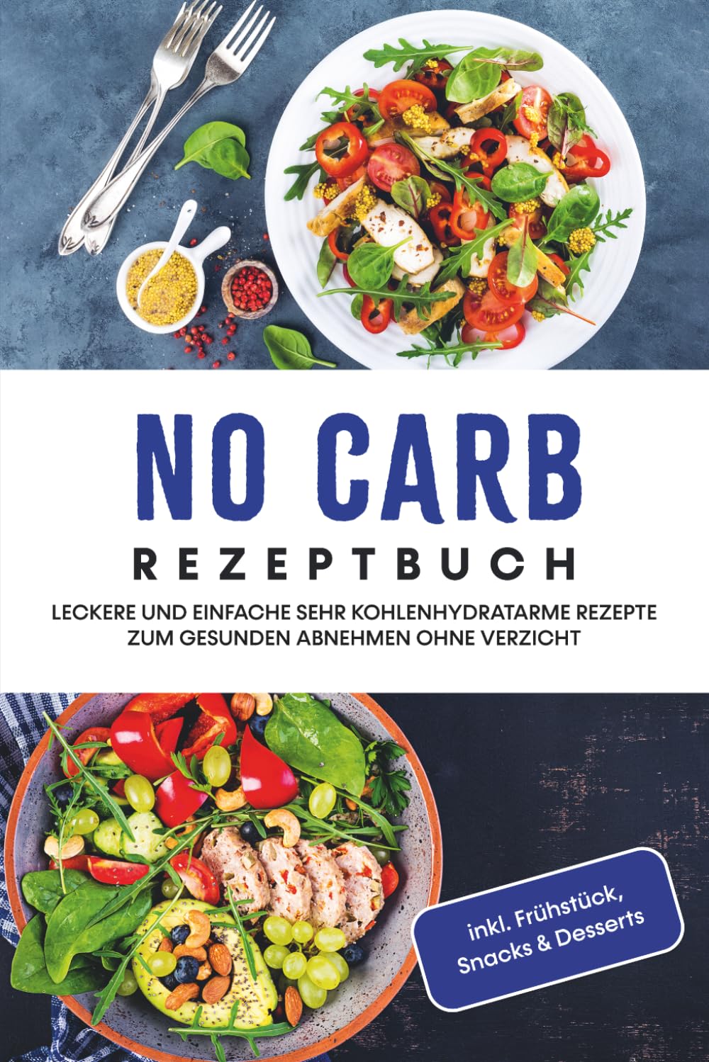 No Carb Rezeptbuch: Leckere und einfache sehr kohlenhydratarme Rezepte zum gesunden Abnehmen ohne Verzicht | inkl. Frühstück, Snacks & Desserts Leisure, Home & Garden