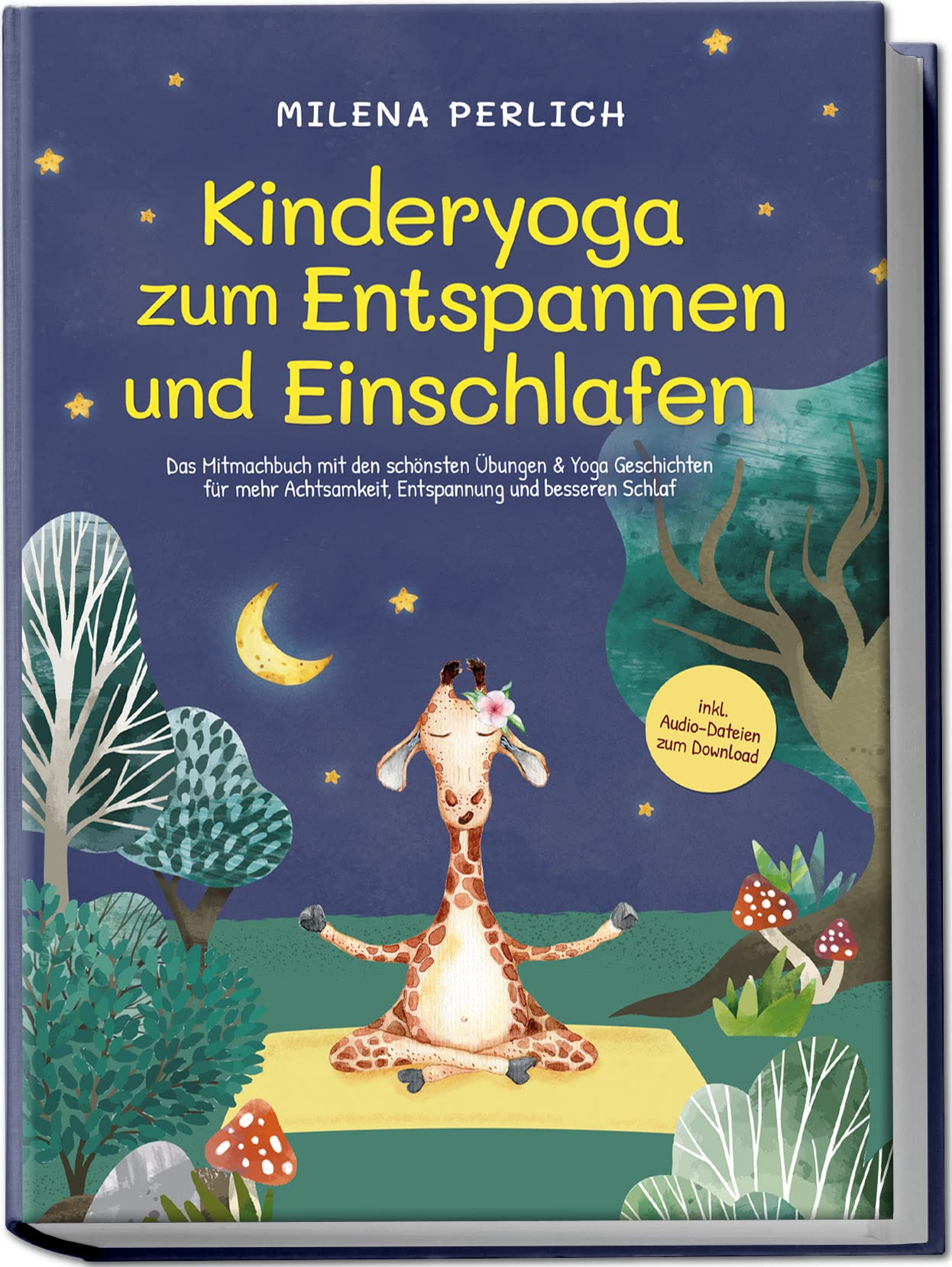 Kinderyoga zum Entspannen und Einschlafen: Das Mitmachbuch mit den schönsten Übungen & Yoga-Geschichten für mehr Achtsamkeit, Entspannung und besseren Schlaf - inkl. Audio-Dateien zum Download Health, Nutrition & Fitness