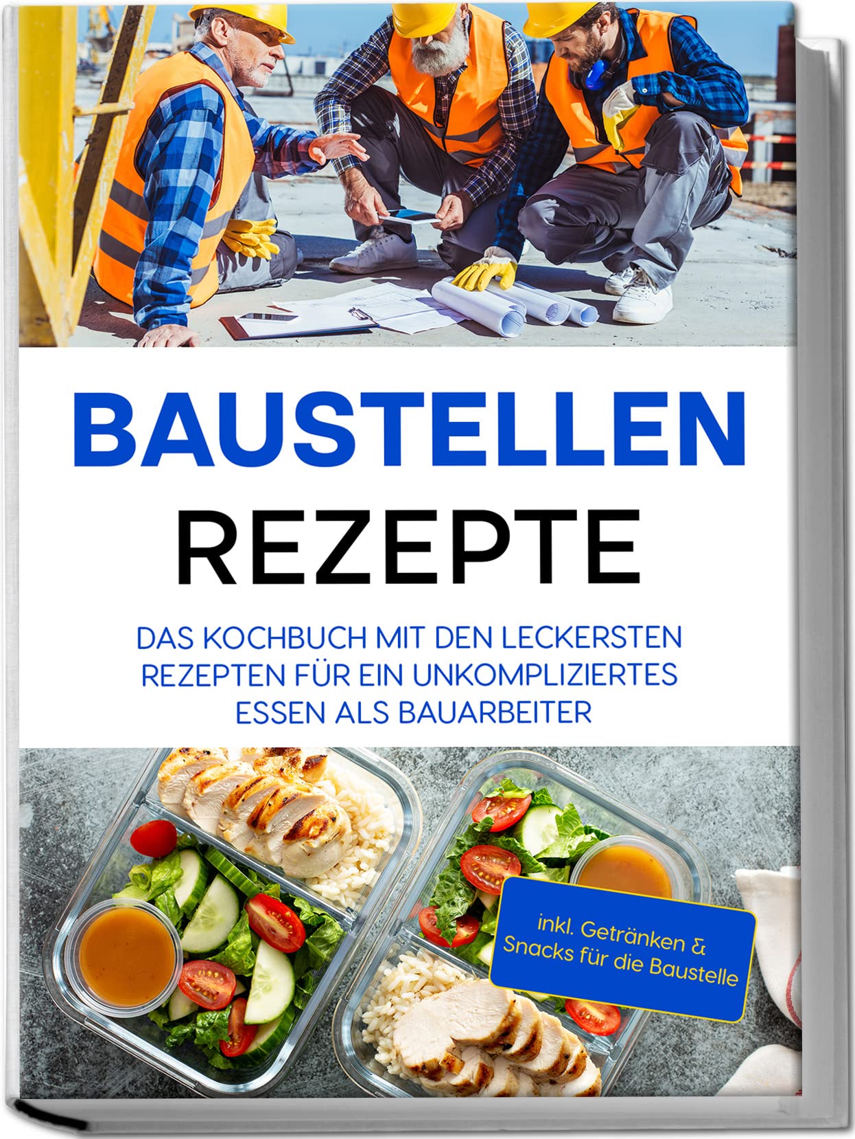 Baustellen Rezepte: Das Kochbuch mit den leckersten Rezepten für ein unkompliziertes Essen als Bauarbeiter | inkl. Getränken & Snacks für die Baustelle Leisure, Home & Garden