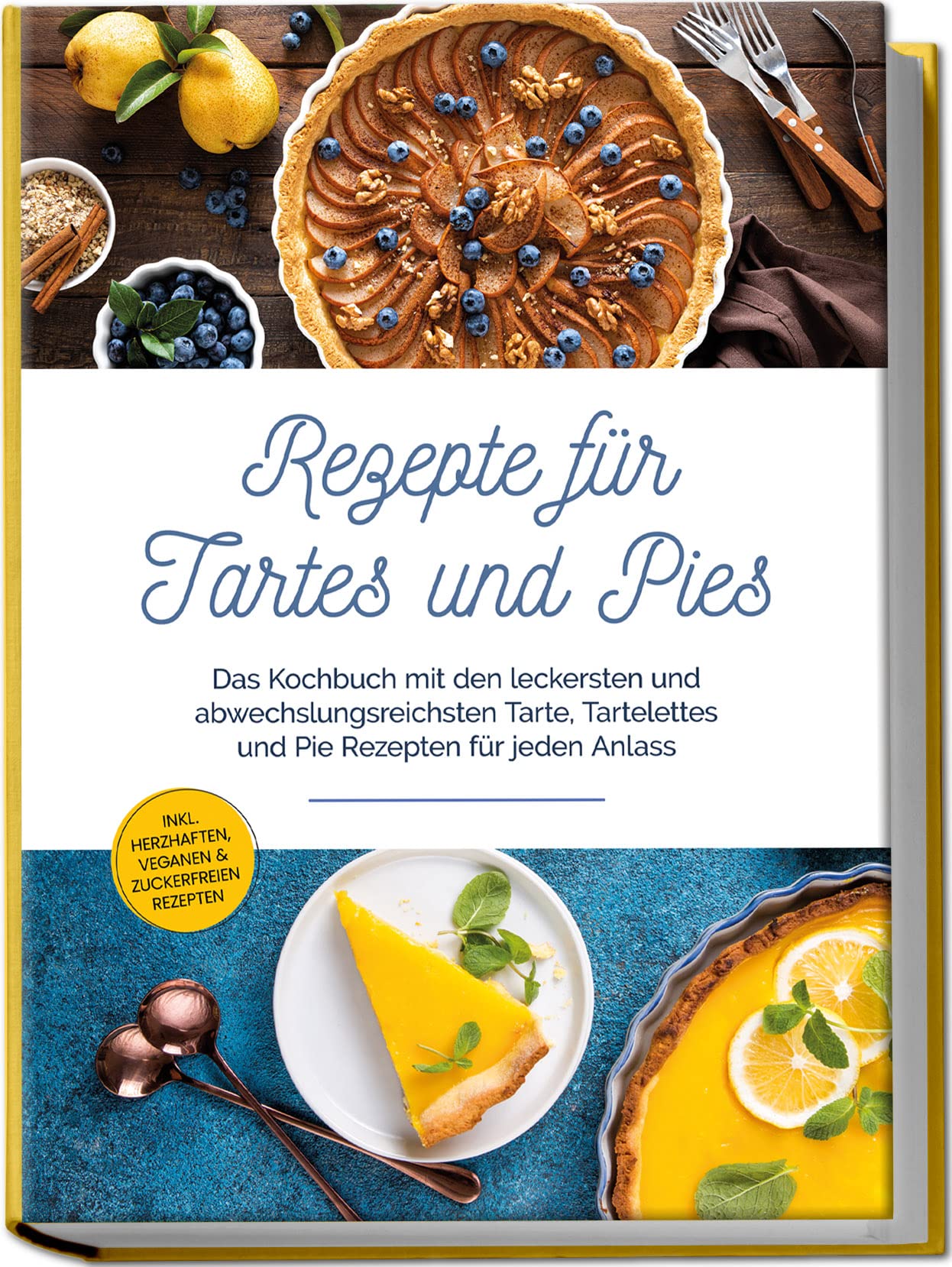 Rezepte für Tartes und Pies: Das Kochbuch mit den leckersten und abwechslungsreichsten Tarte, Tartelettes und Pie Rezepten für jeden Anlass | inkl. herzhaften, veganen & zuckerfreien Rezepten Leisure, Home & Garden