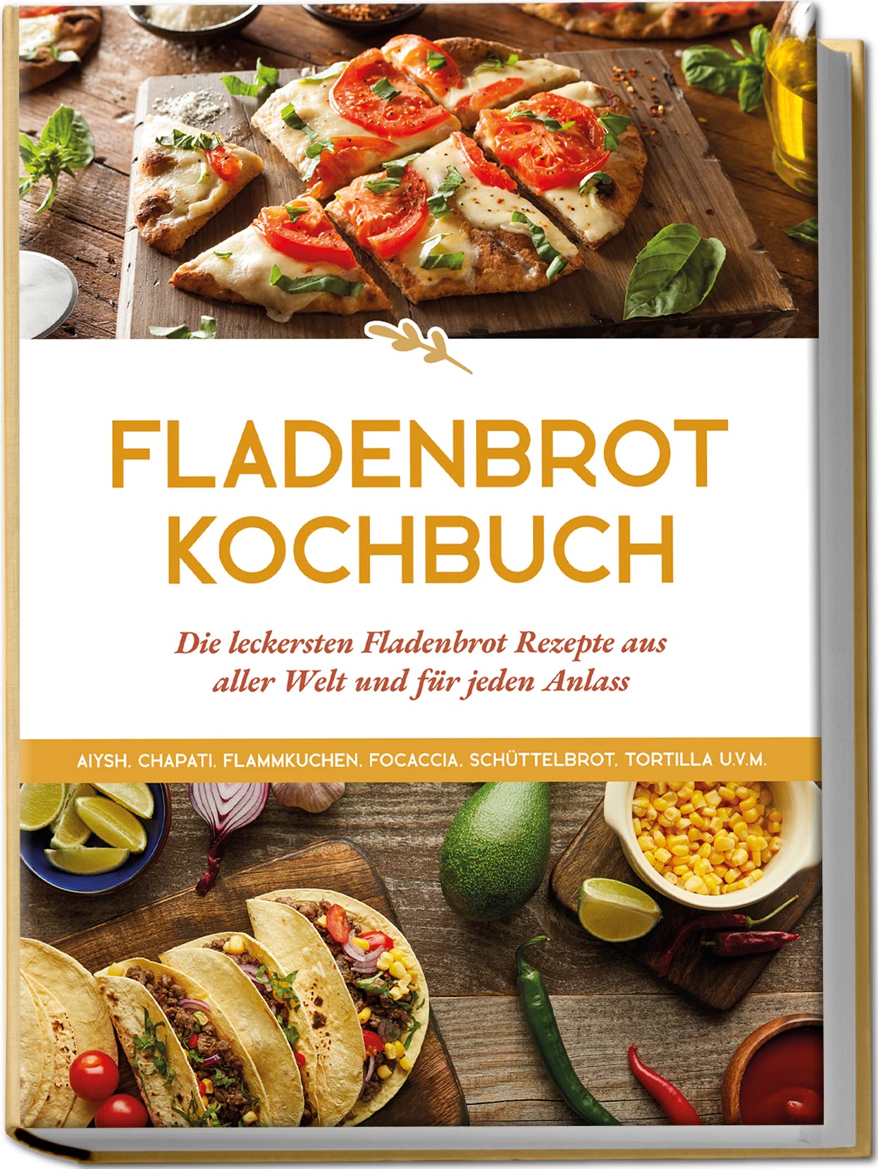 Fladenbrot Kochbuch: Die leckersten Fladenbrot Rezepte aus aller Welt und für jeden Anlass | Aiysh, Chapati, Flammkuchen, Focaccia, Schüttelbrot, Tortilla u.v.m. Leisure, Home & Garden