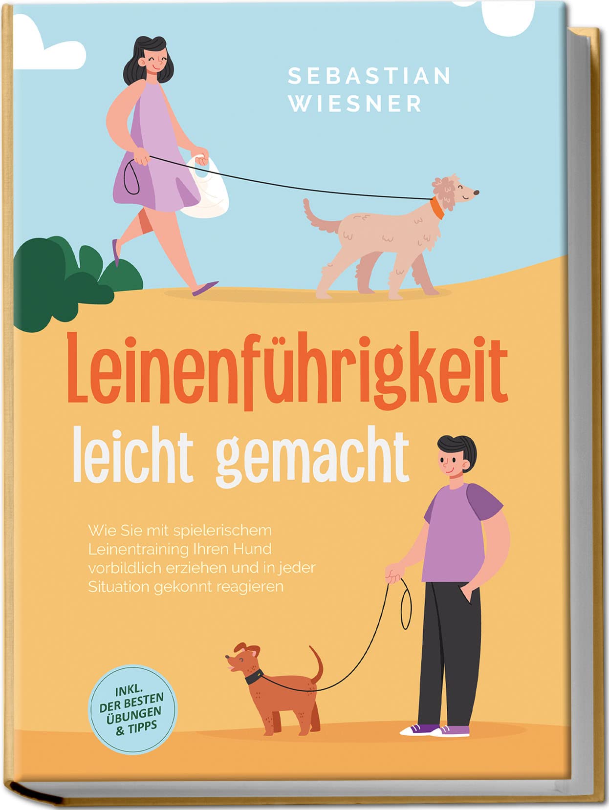 Leinenführigkeit leicht gemacht: Wie Sie mit spielerischem Leinentraining Ihren Hund vorbildlich erziehen und in jeder Situation gekonnt reagieren | inkl. der besten Übungen & Tipps Pets