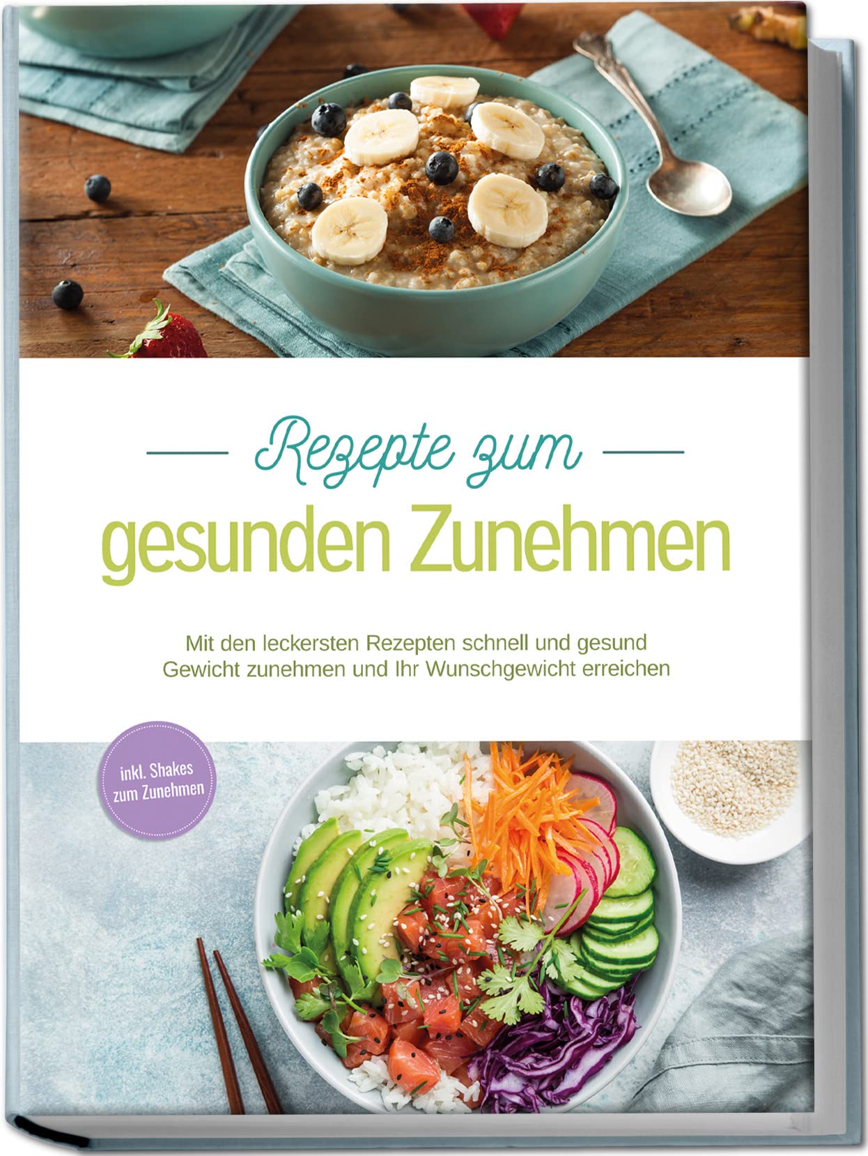 Rezepte zum gesunden Zunehmen: Mit den leckersten Rezepten schnell und gesund Gewicht zunehmen und Ihr Wunschgewicht erreichen | inkl. Shakes zum Zunehmen Leisure, Home & Garden