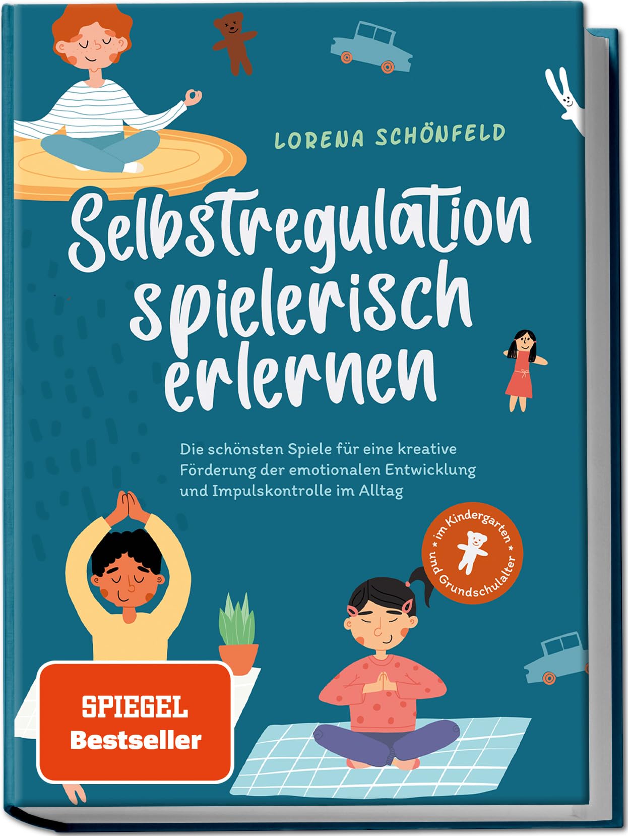 Selbstregulation spielerisch erlernen: Die schönsten Spiele für eine kreative Förderung der emotionalen Entwicklung und Impulskontrolle im Alltag | im Kindergarten- und Grundschulalter Drama