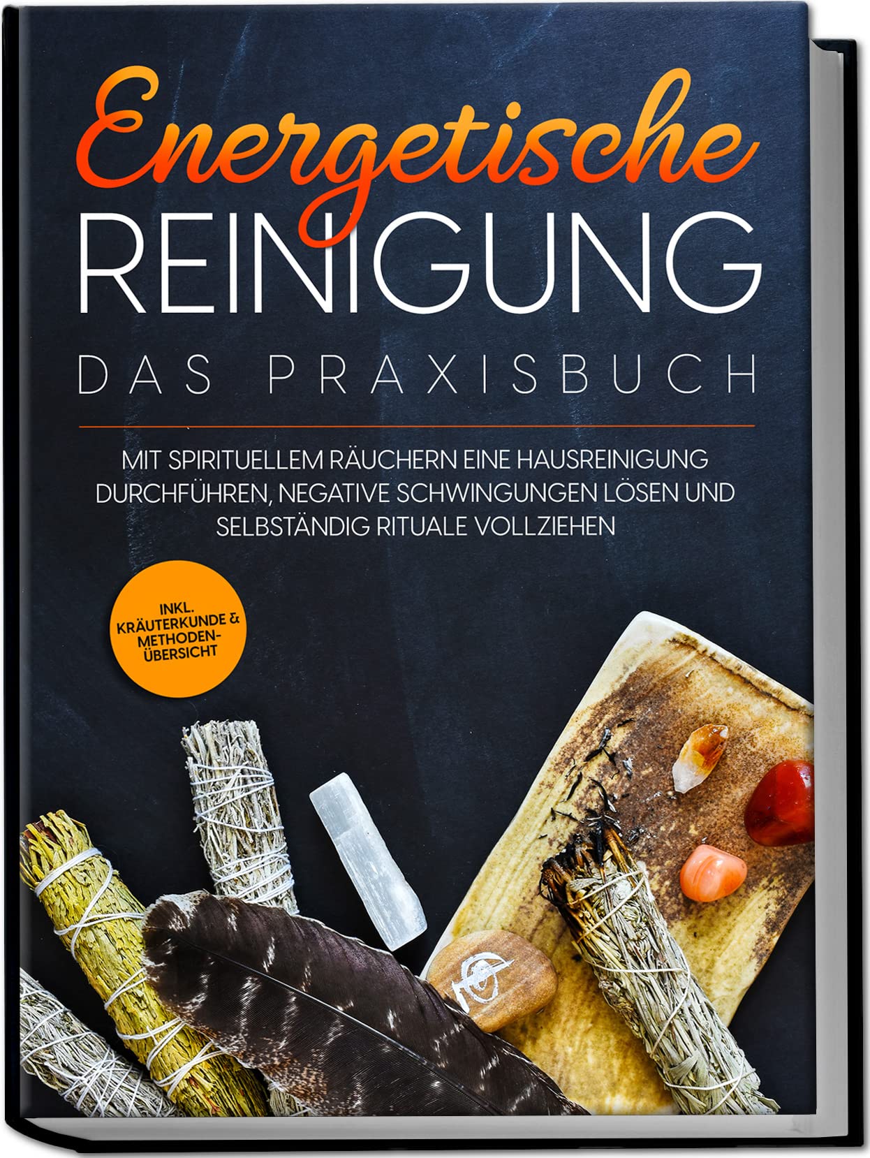 Energetische Reinigung – Das Praxisbuch: Mit spirituellem Räuchern eine Hausreinigung durchführen, negative Schwingungen lösen und selbständig Rituale vollziehen | inkl. Kräuterkunde & Methodenübersic Health, Nutrition & Fitness