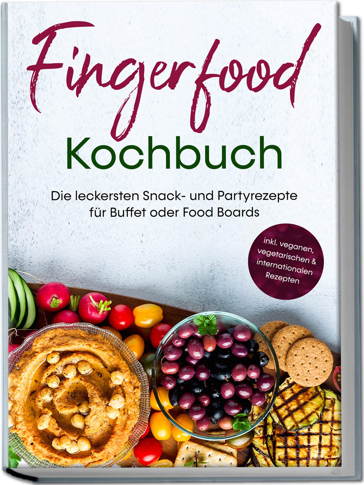 Fingerfood Kochbuch: Die leckersten Snack- und Partyrezepte für Buffet oder Food Boards | inkl. veganen, vegetarischen & internationalen Rezepten Leisure, Home & Garden