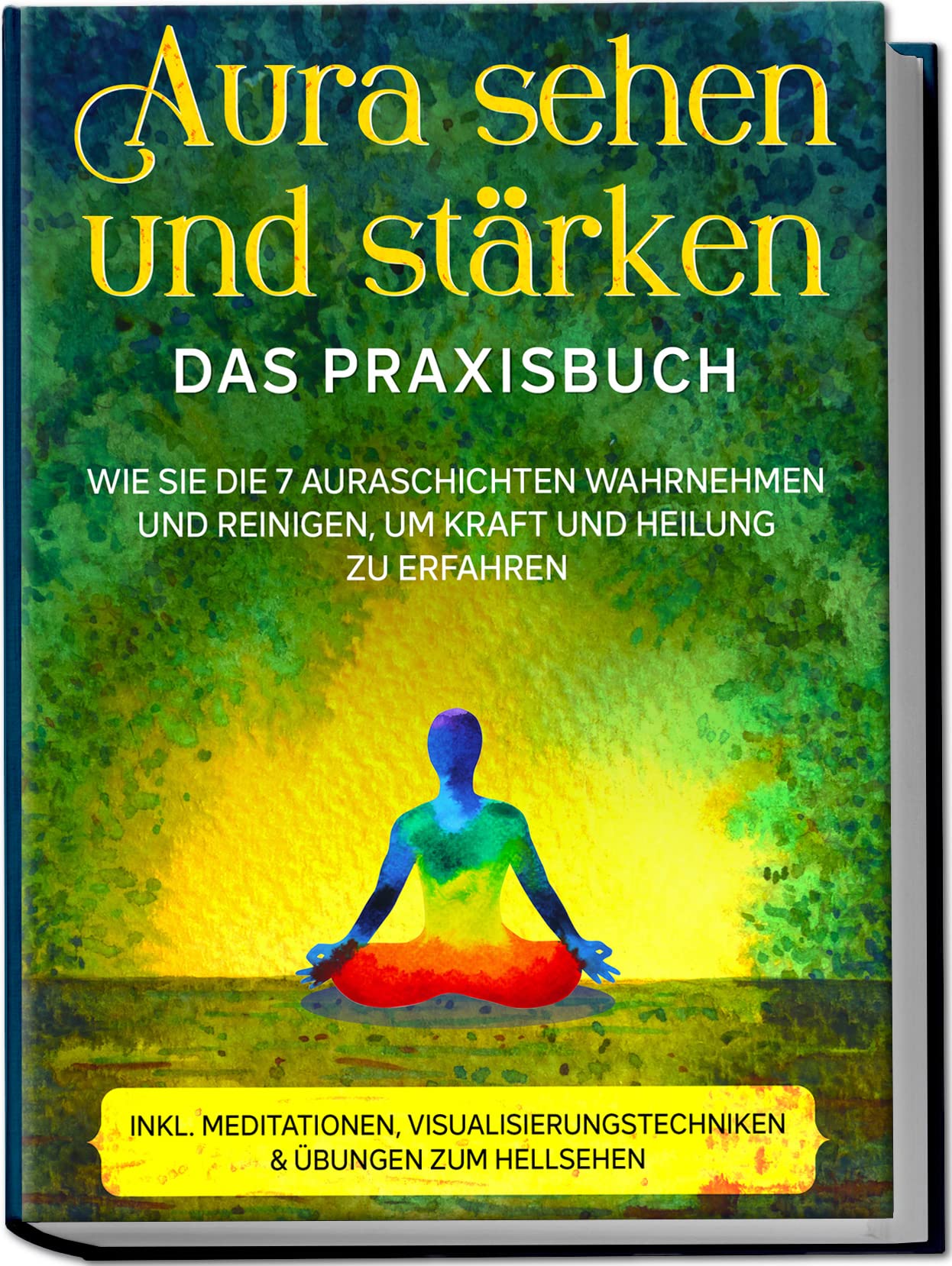 Aura sehen und stärken - Das Praxisbuch: Wie Sie die 7 Auraschichten wahrnehmen und reinigen, um Kraft und Heilung zu erfahren | inkl. Meditationen, Visualisierungstechniken & Übungen zum Hellsehen Health, Nutrition & Fitness