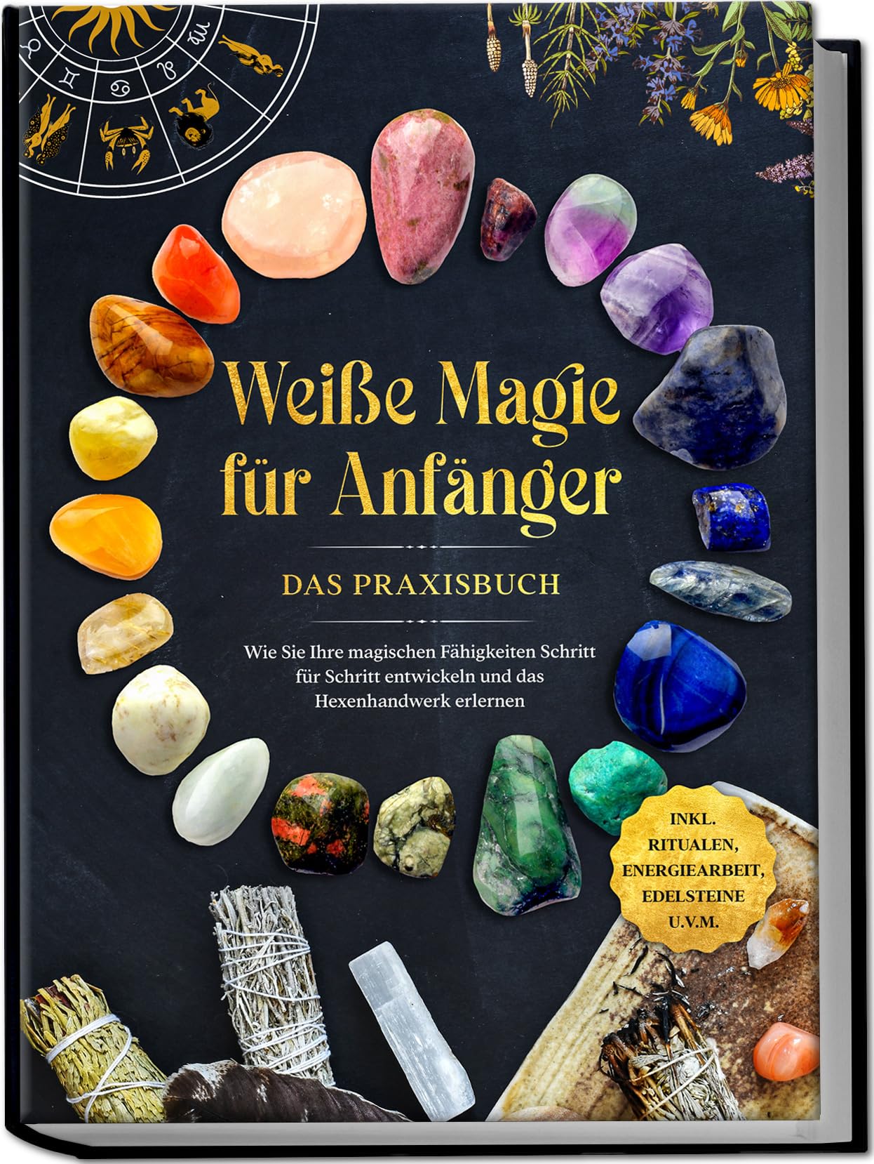 Weiße Magie für Anfänger - Das Praxisbuch: Wie Sie Ihre magischen Fähigkeiten Schritt für Schritt entwickeln und das Hexenhandwerk erlernen - inkl. Ritualen, Energiearbeit, Edelsteine u.v.m. Film, Art & Culture