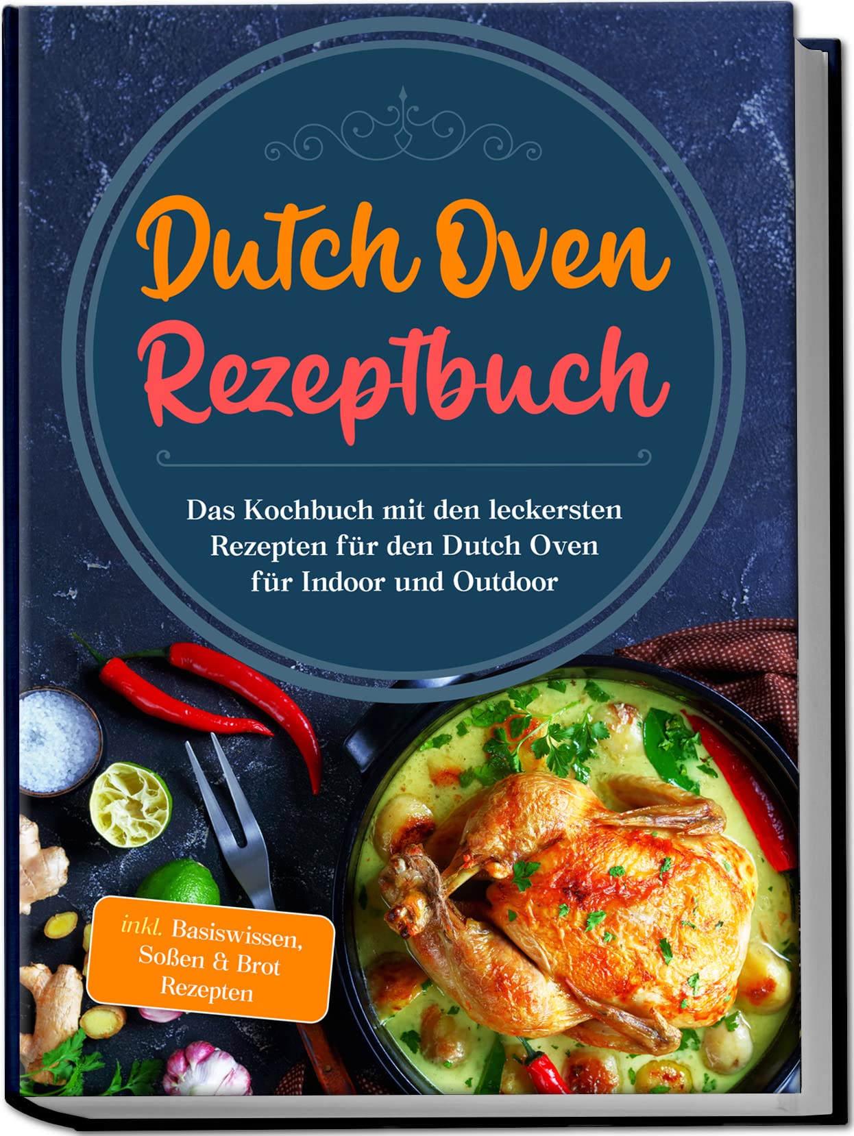 Dutch Oven Rezeptbuch: Das Kochbuch mit den leckersten Rezepten für den Dutch Oven für Indoor und Outdoor | inkl. Basiswissen, Soßen & Brot Rezepten Leisure, Home & Garden
