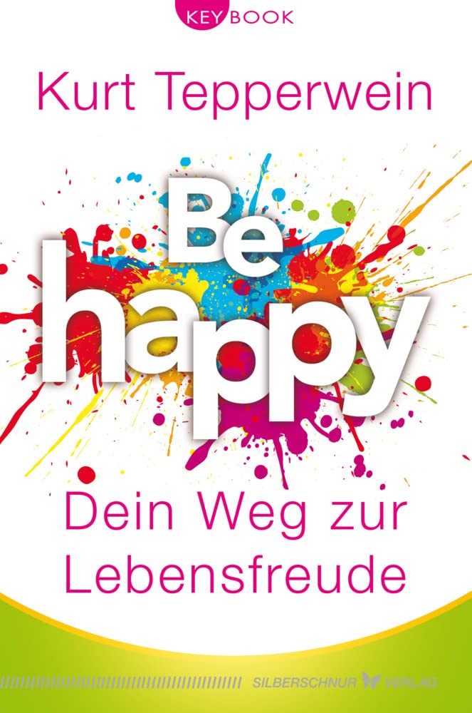 Be happy – Dein Weg zur Lebensfreude Lifestyle
