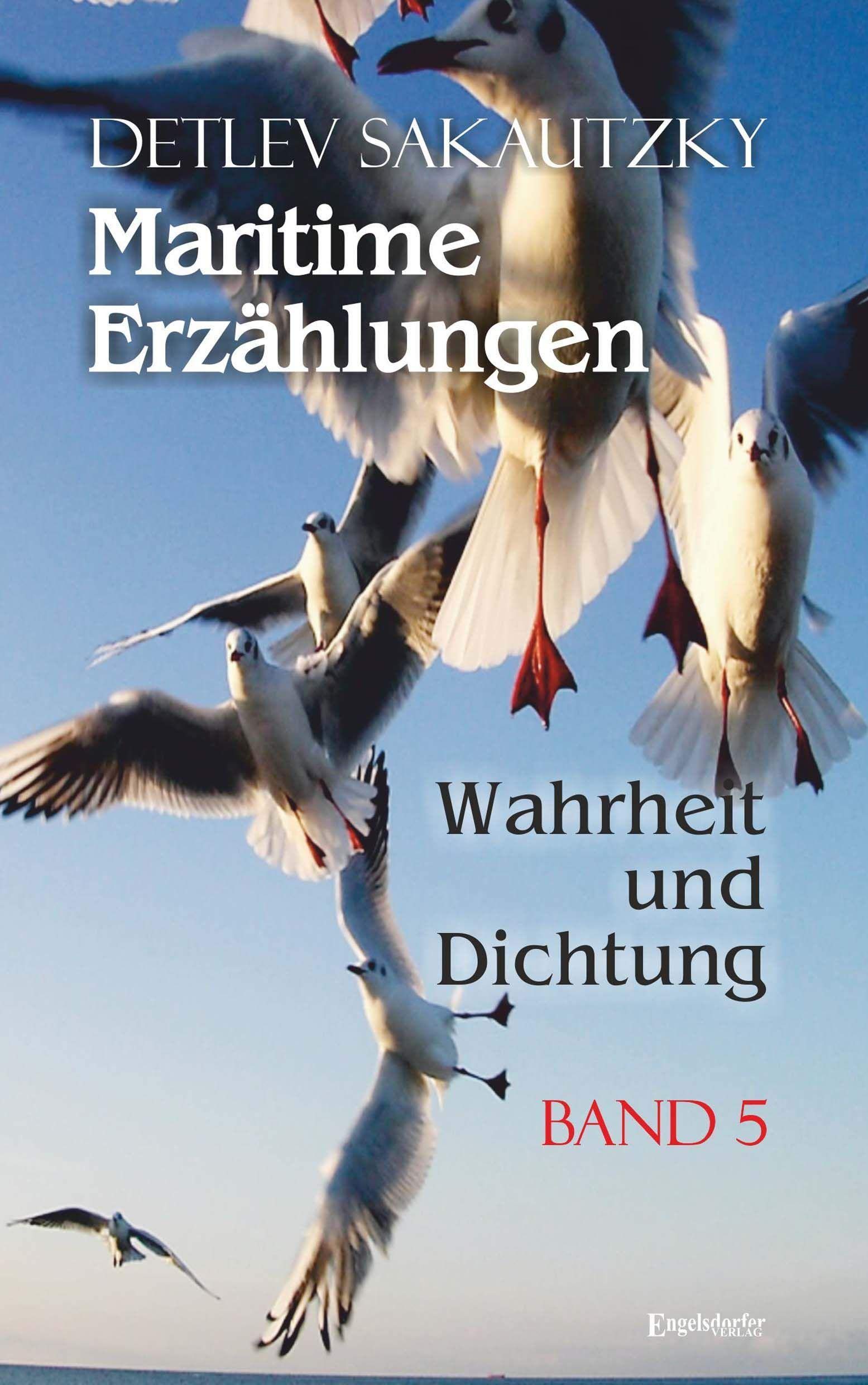 Maritime Erzählungen – Wahrheit und Dichtung (Band 5) Contemporary literature