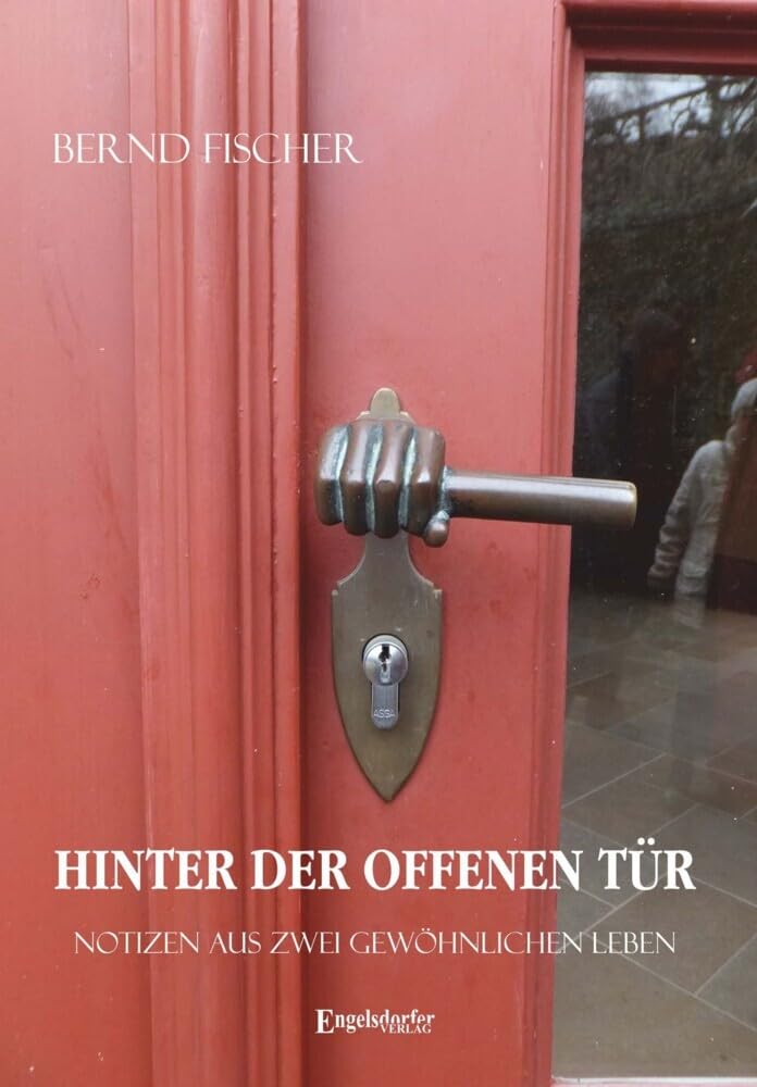 Hinter der offenen Tür: Notizen aus zwei gewöhnlichen Leben Essays & Short Stories