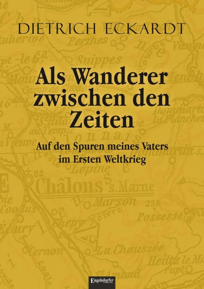 Als Wanderer zwischen den Zeiten: Auf den Spuren meines Vaters im Ersten Weltkrieg Contemporary literature