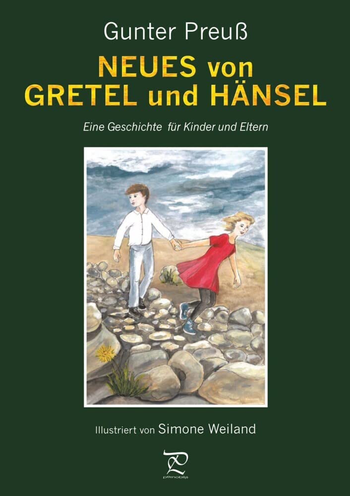 NEUES von GRETEL und HÄNSEL: Eine Geschichte für Kinder und Eltern (Pernobilis Edition) Fairy Tales & Legends