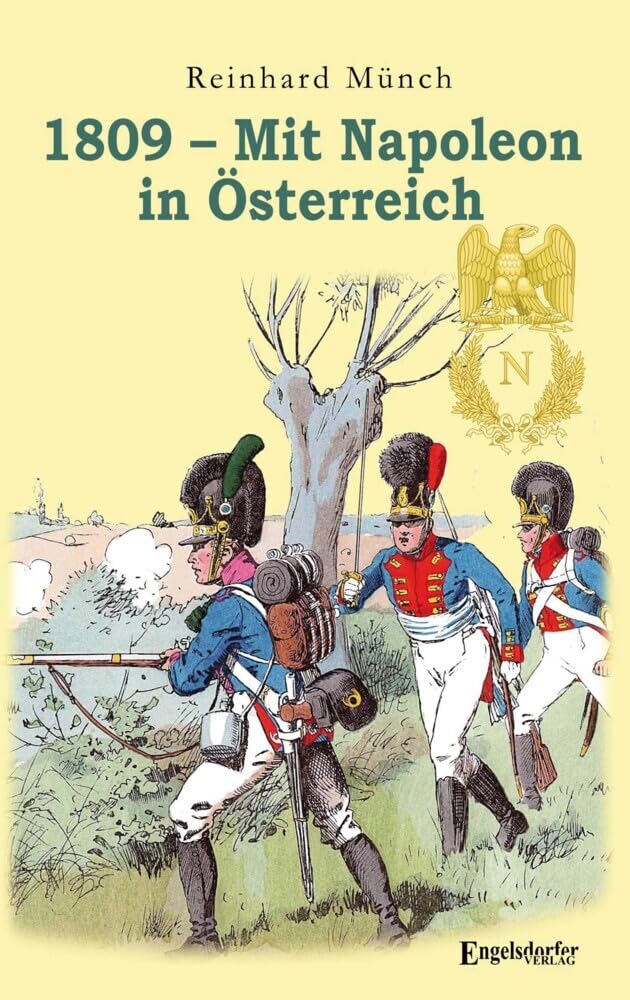 1809 – Mit Napoleon in Österreich Politics & History