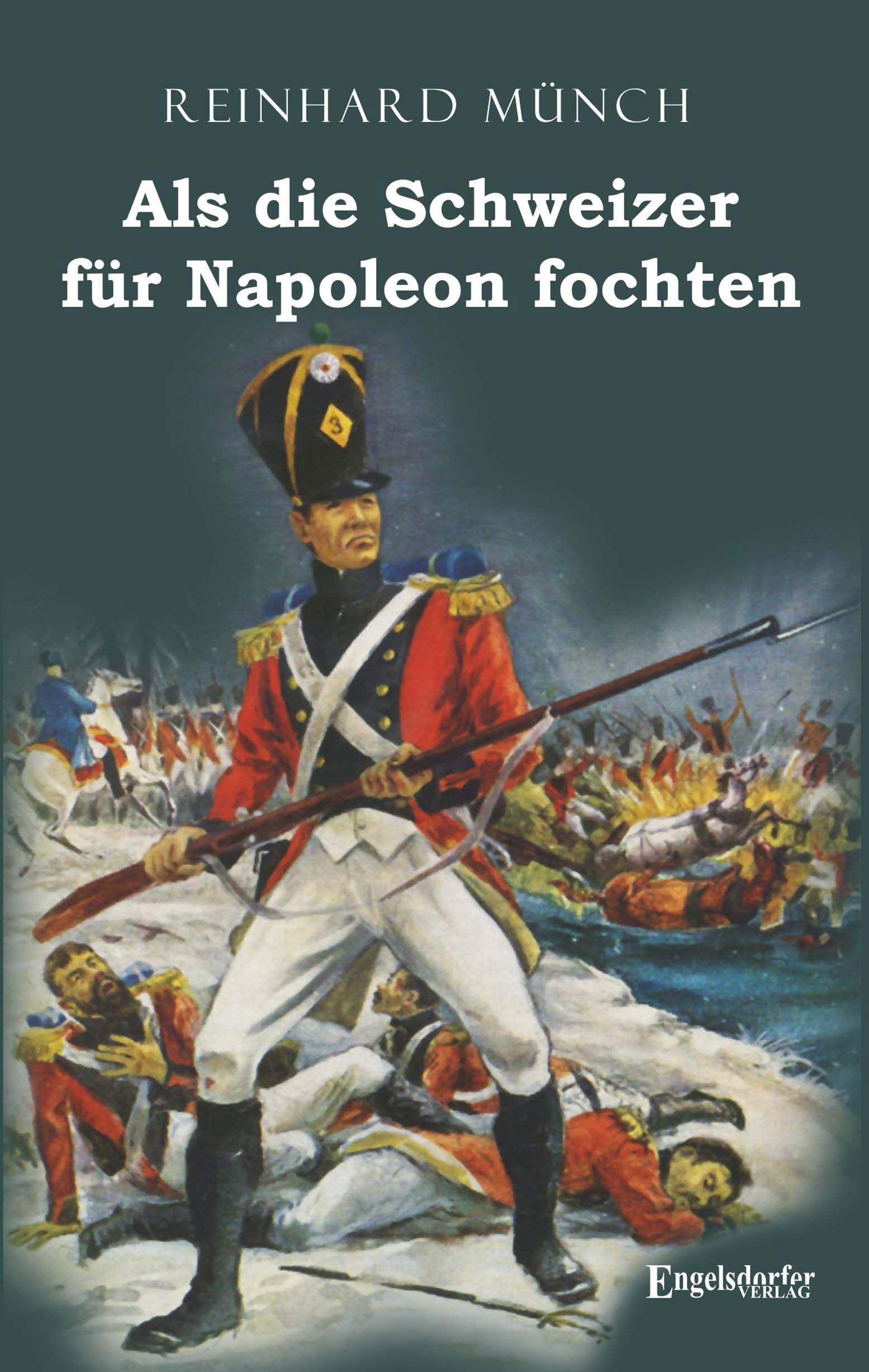 Als die Schweizer für Napoleon fochten Politics & History