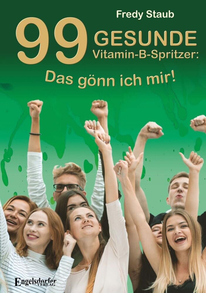 99 gesunde Vitamin-B-Spritzer: Das gönn ich mir! Religion & Esotericism