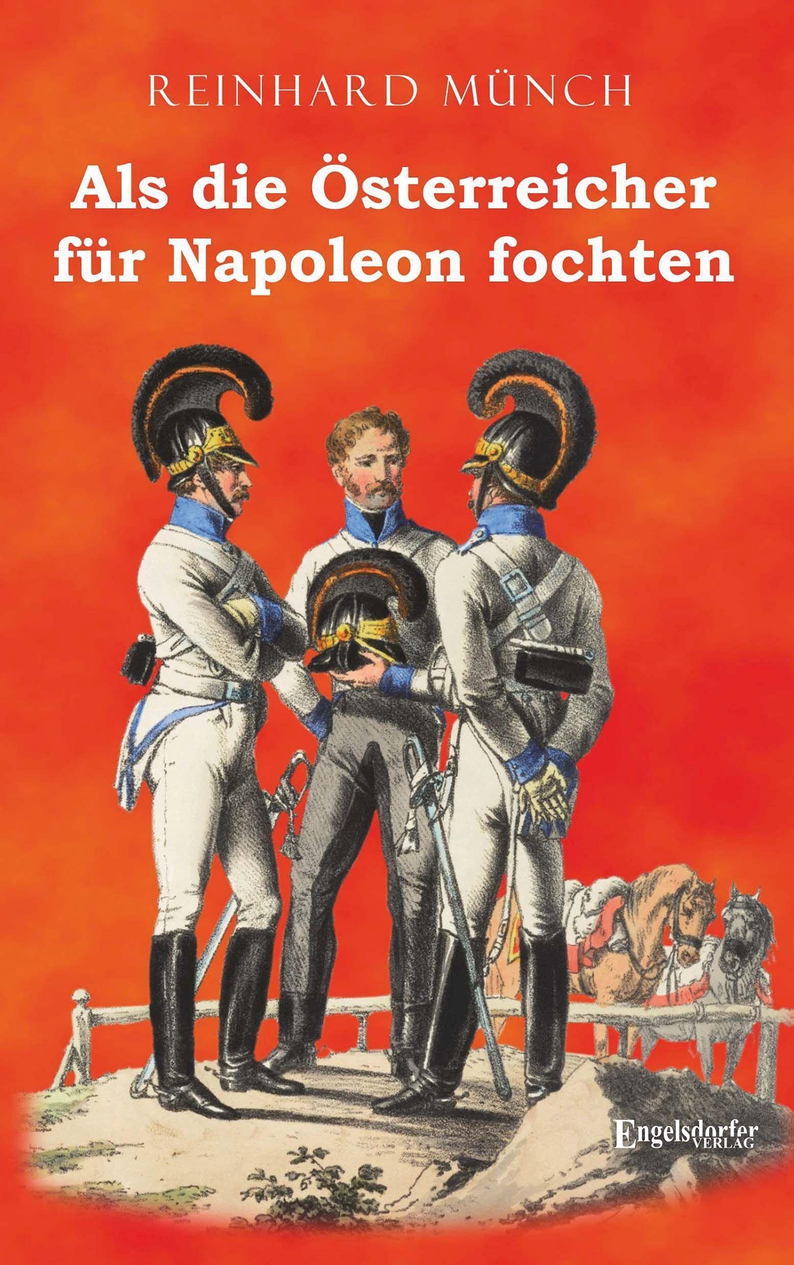 Als die Österreicher für Napoleon fochten Politics & History