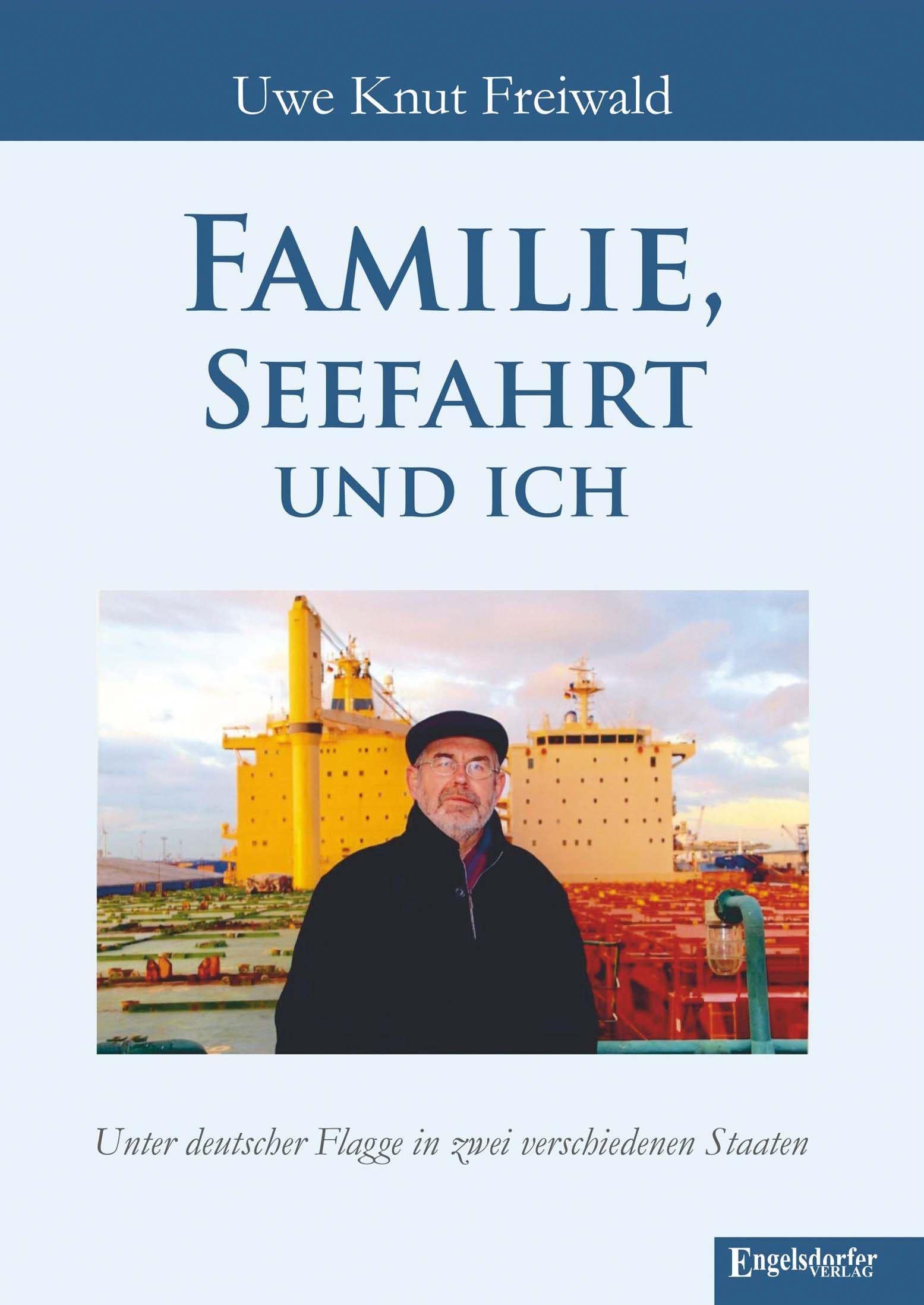 Familie, Seefahrt und ich: Unter deutscher Flagge in zwei verschiedenen Staaten Personalities